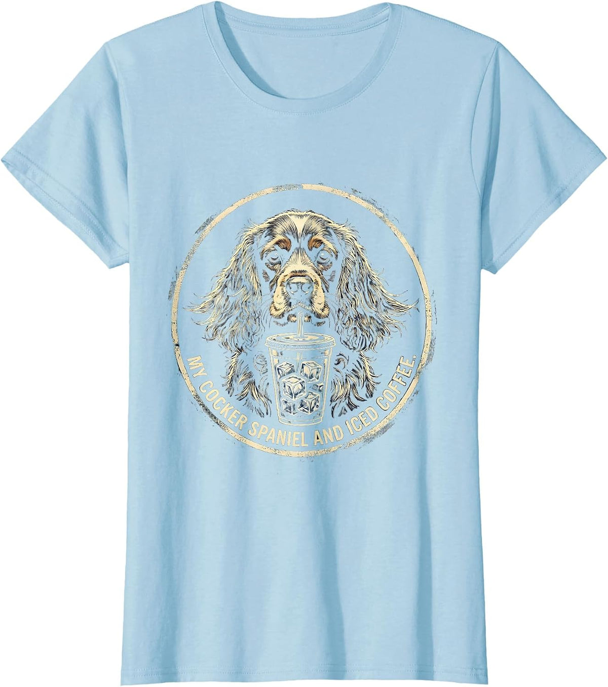 Women's My Cocker Spaniel And Iced Coffee Funny Dog Meme T-Shirt - Baby Blue