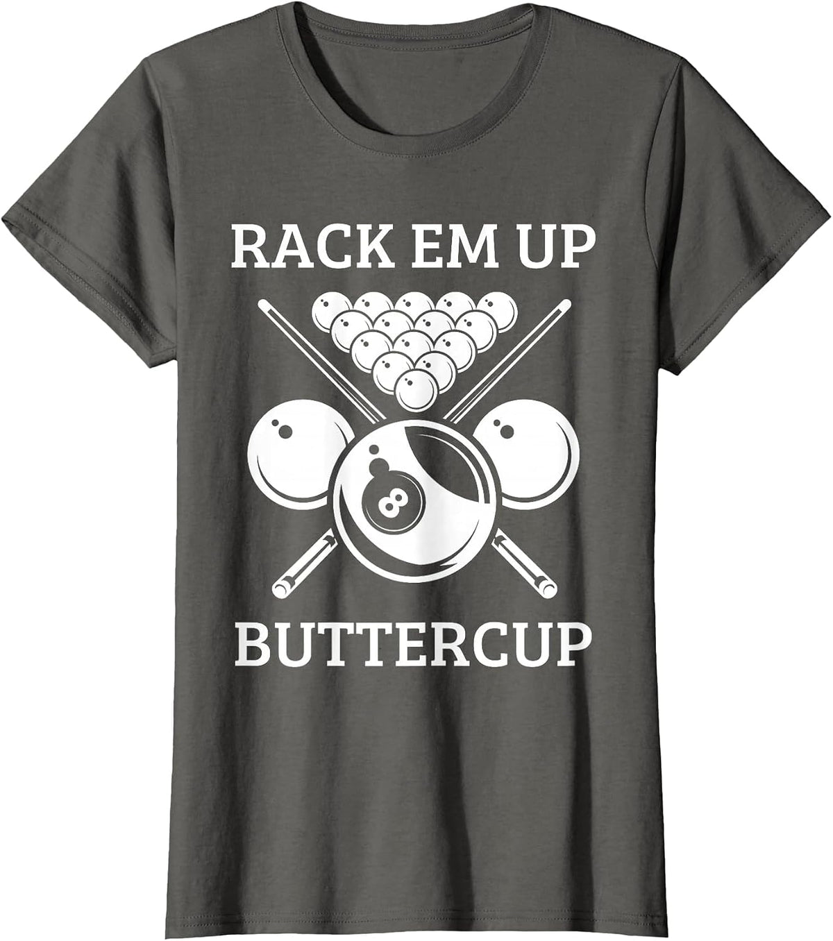 Rack Em Up Buttercup - Funny Snooker Pool Billiard Player T-Shirt - Asphalt Grey