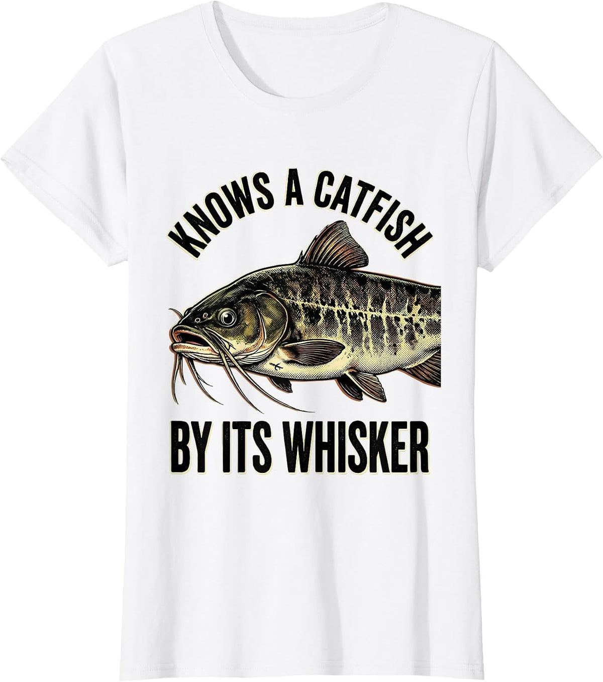 Women's Knows A Catfish By Its Whisker Funny Fishing Humor T-Shirt - White