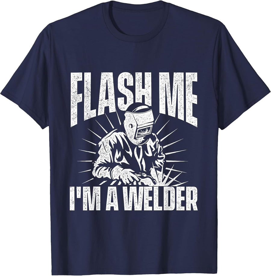 Flash Me I'm A Welder - Construction Welding Metalworking T-Shirt - Navy Blue