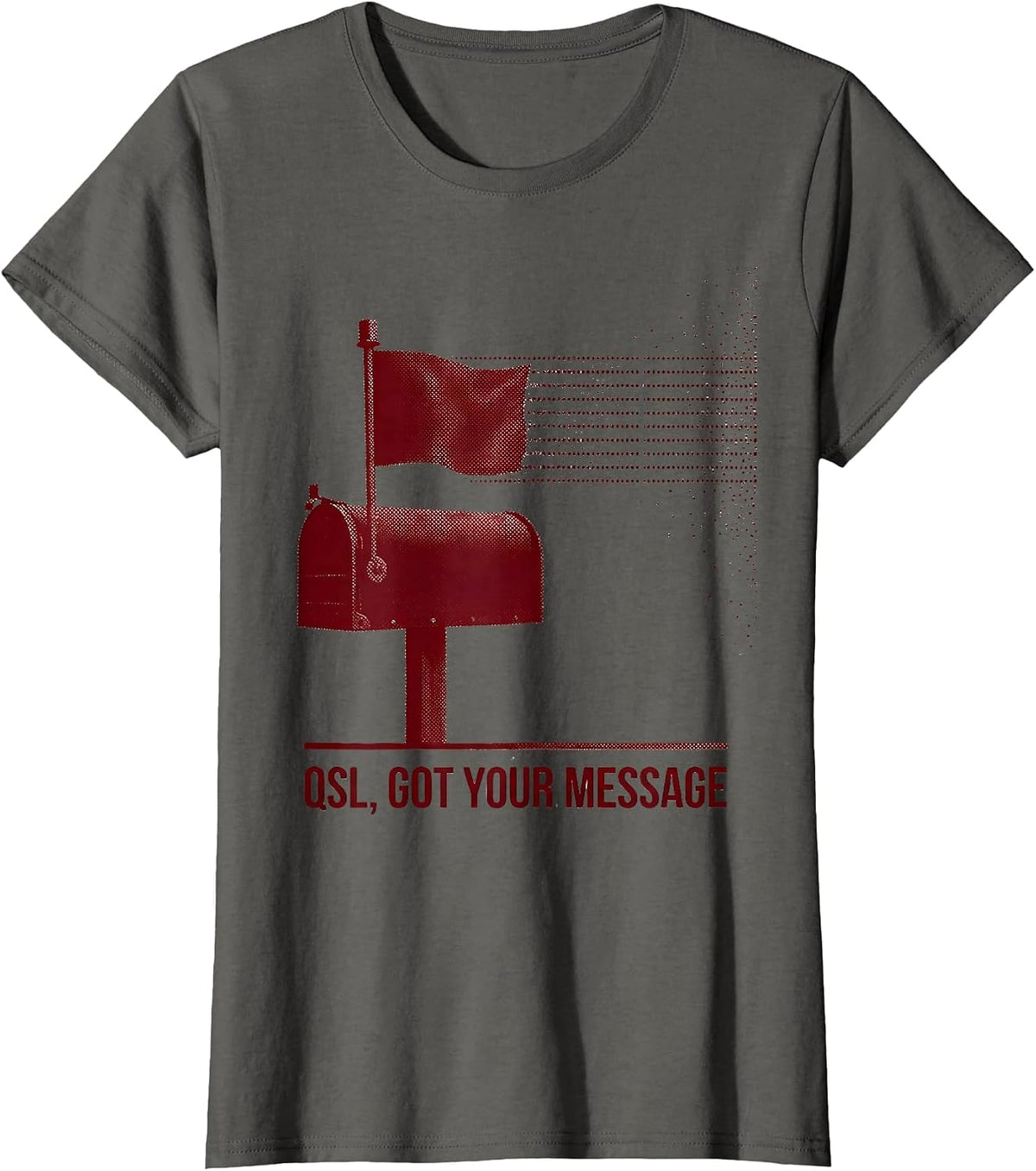 Women's QSL Got Your Message Ham Radio Operator Funny Hobbyist Humor T-Shirt - Asphalt Grey