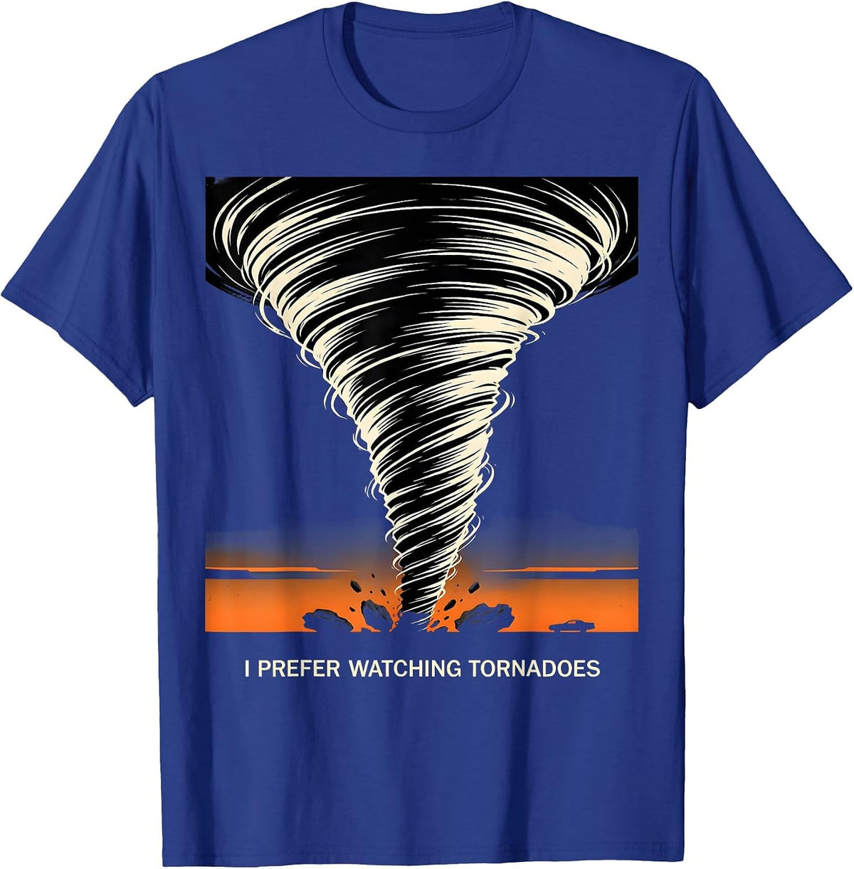Men's I Prefer Watching Tornadoes Funny Storm Chaser Meteorology T-Shirt - Royal Blue