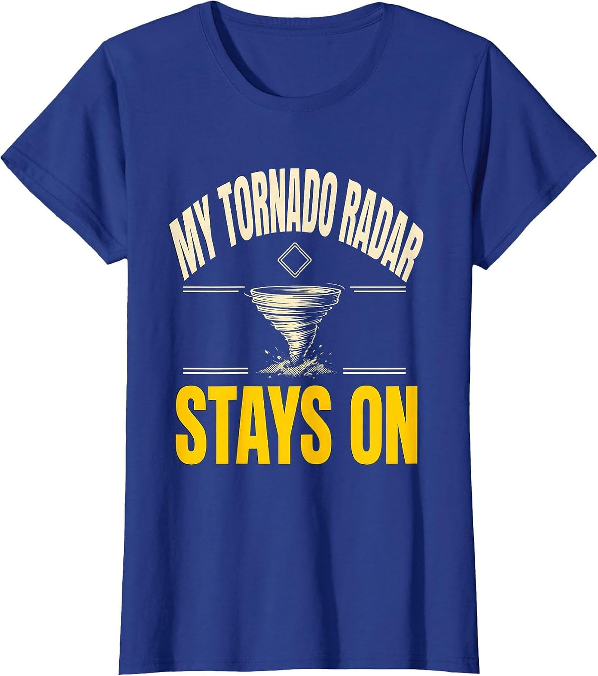 Women's My Tornado Radar Stays On Funny Storm Chaser Meteorology T-Shirt - Royal Blue