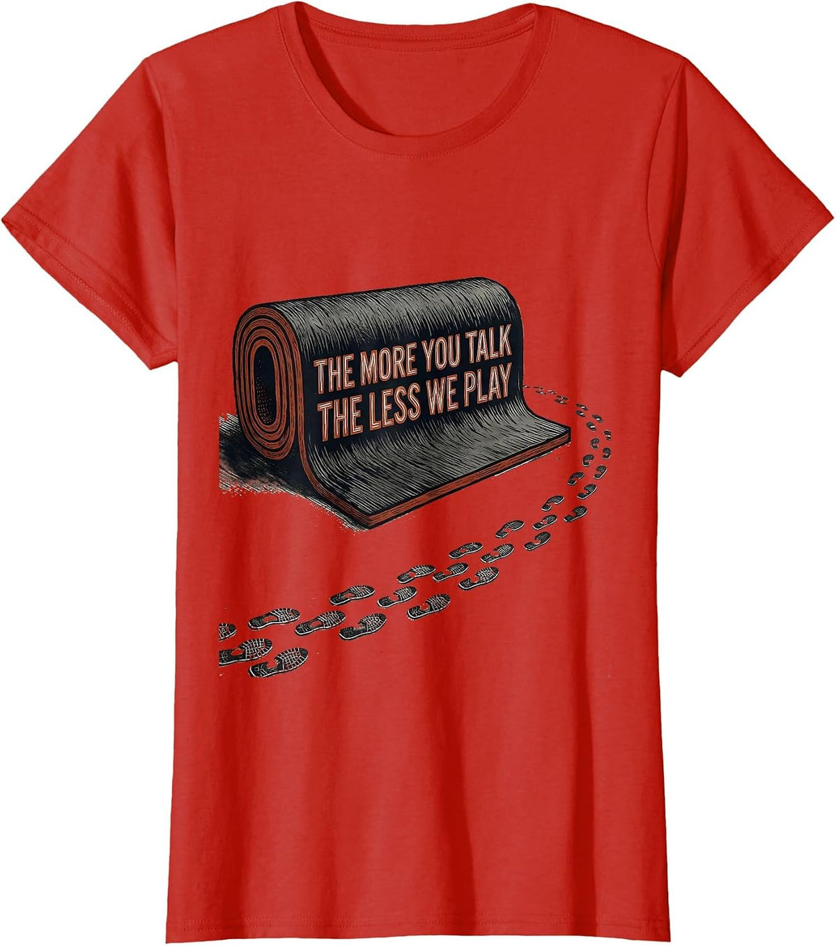 The More You Talk, The Less We Play Funny PE Teacher Back T-Shirt - Red