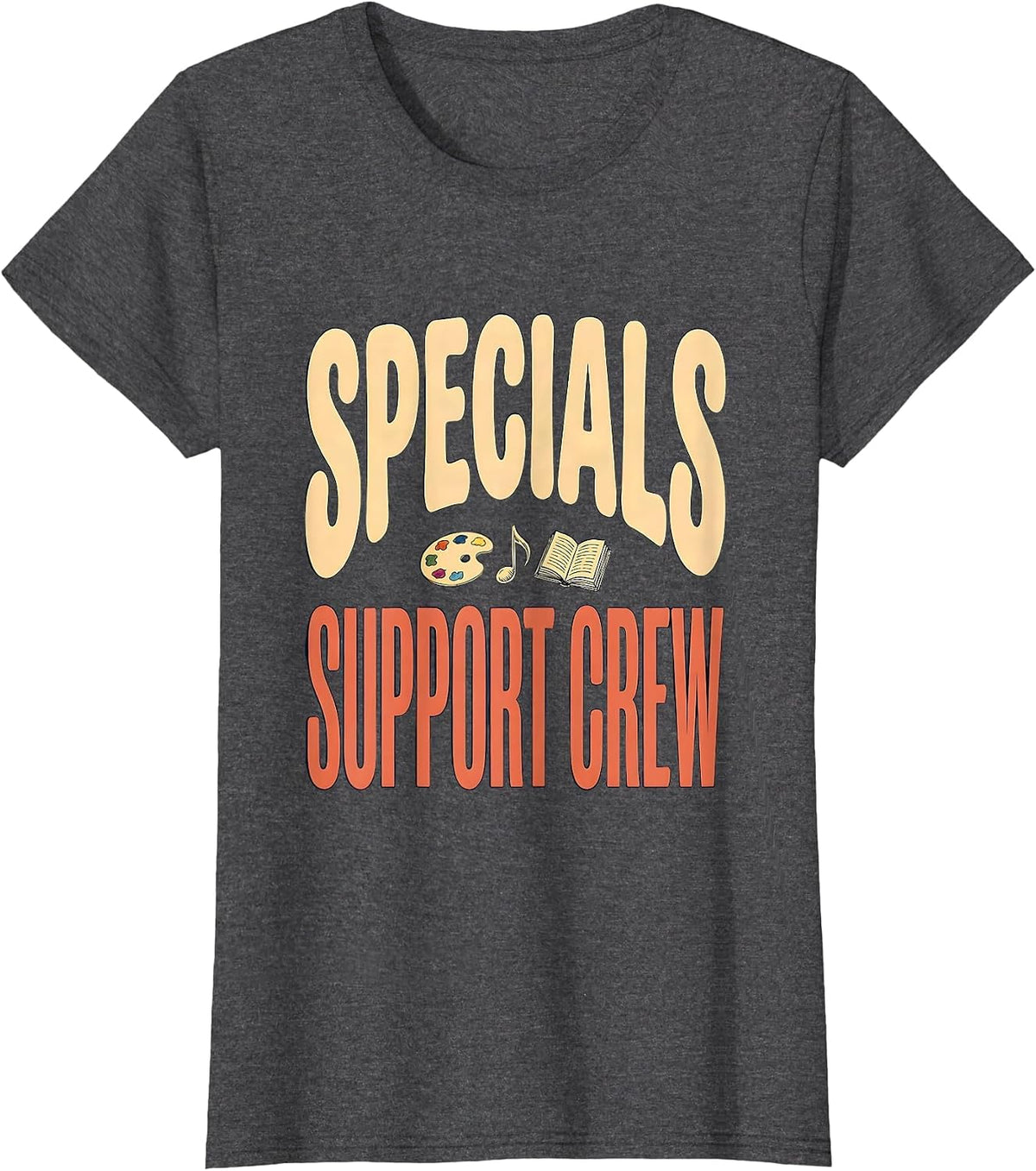 Women's Specials Support Crew Art Music PE Teacher Crew T-Shirt - Dark Heather Grey