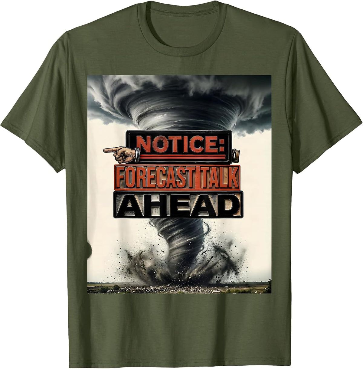 Men's Notice Forecast Talk Ahead Funny Tornado Chaser Weather T-Shirt - Olive Green