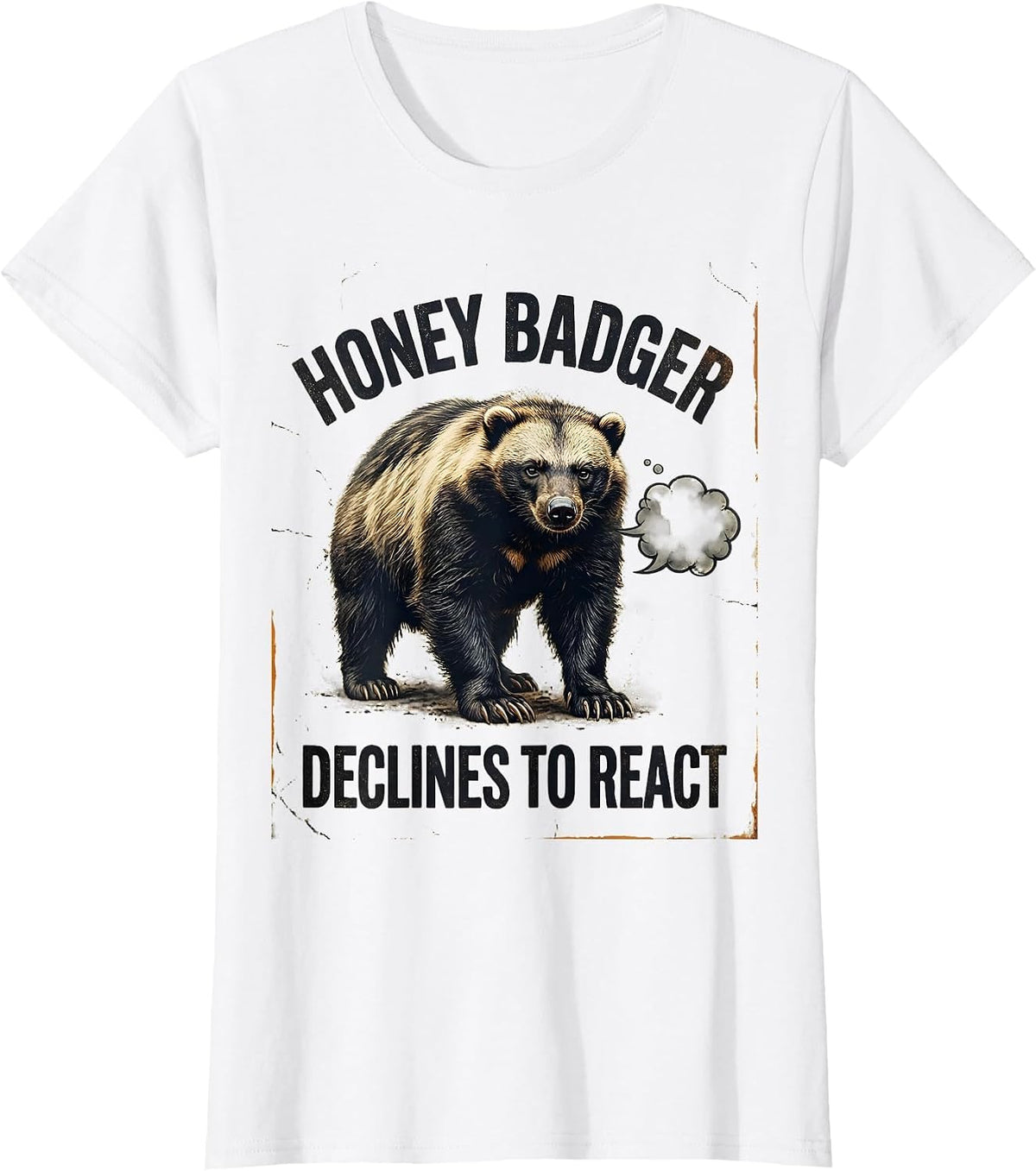 Honey Badger Declines To React Funny Animal Meme Sarcastic T-Shirt - White