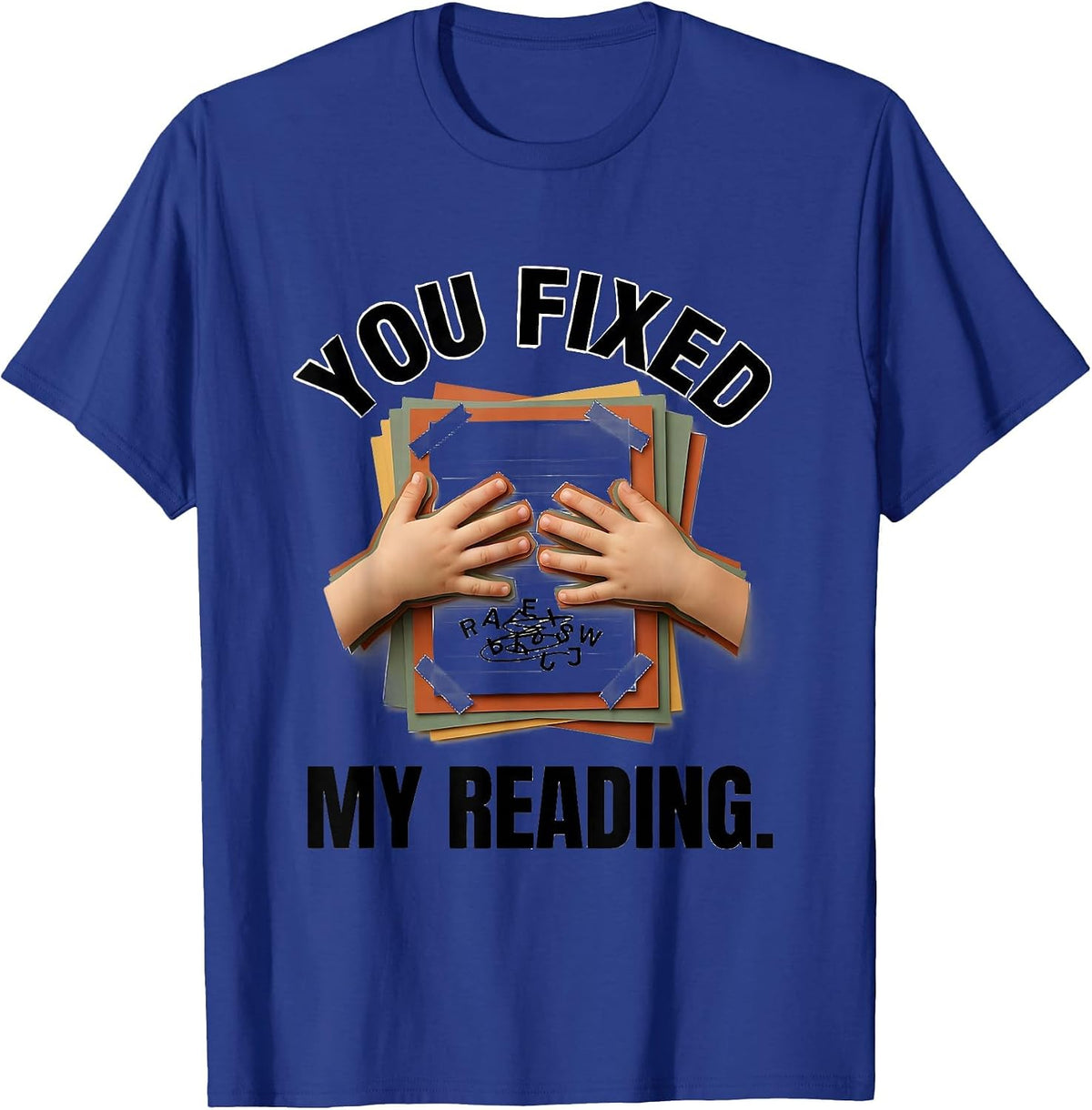 You Fixed My Reading Funny Reading Teacher Literacy Humor T-Shirt - Royal Blue