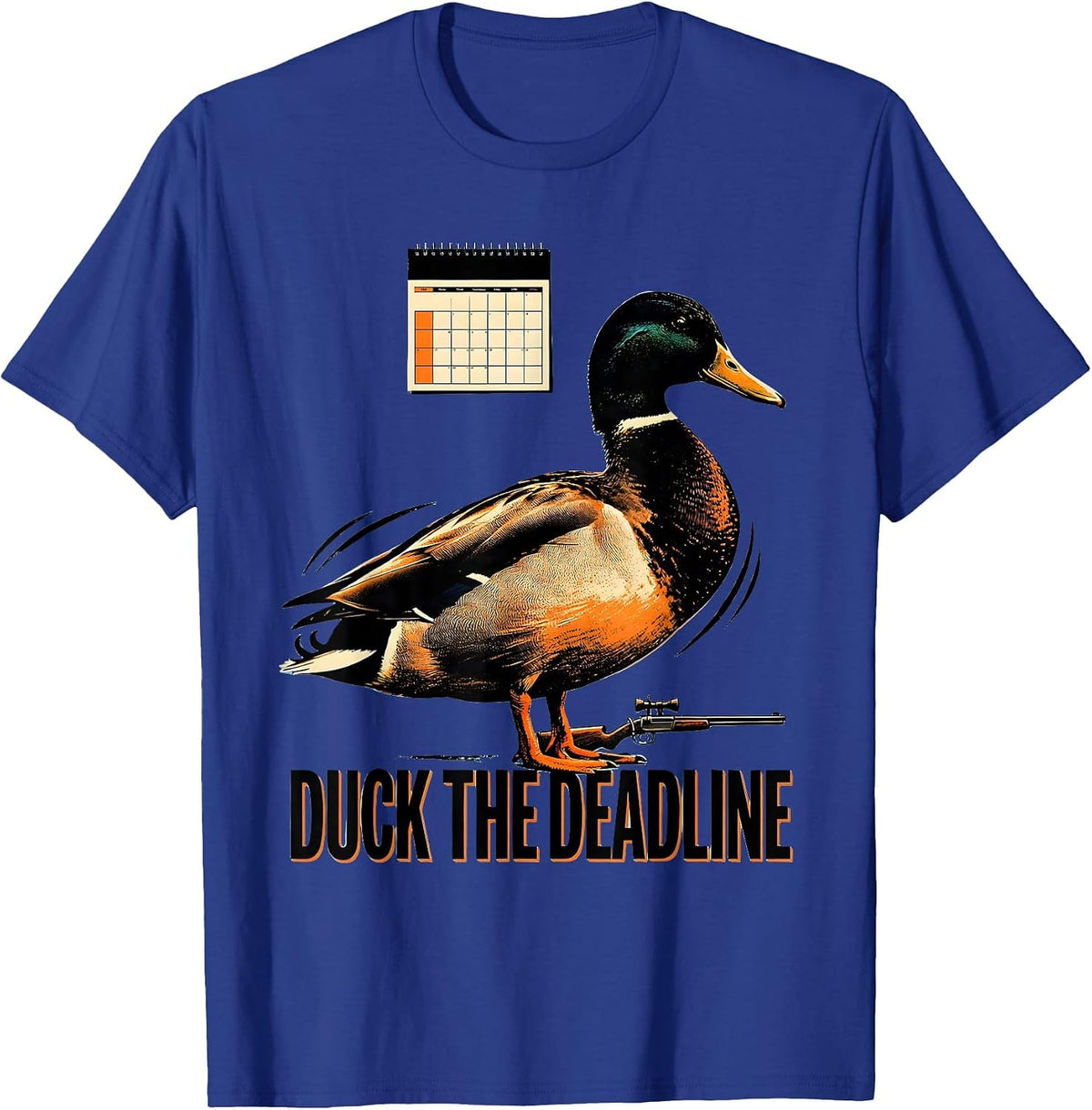 Duck The Deadline Funny Duck Hunter Waterfowl Hunting Humor T-Shirt - Royal Blue