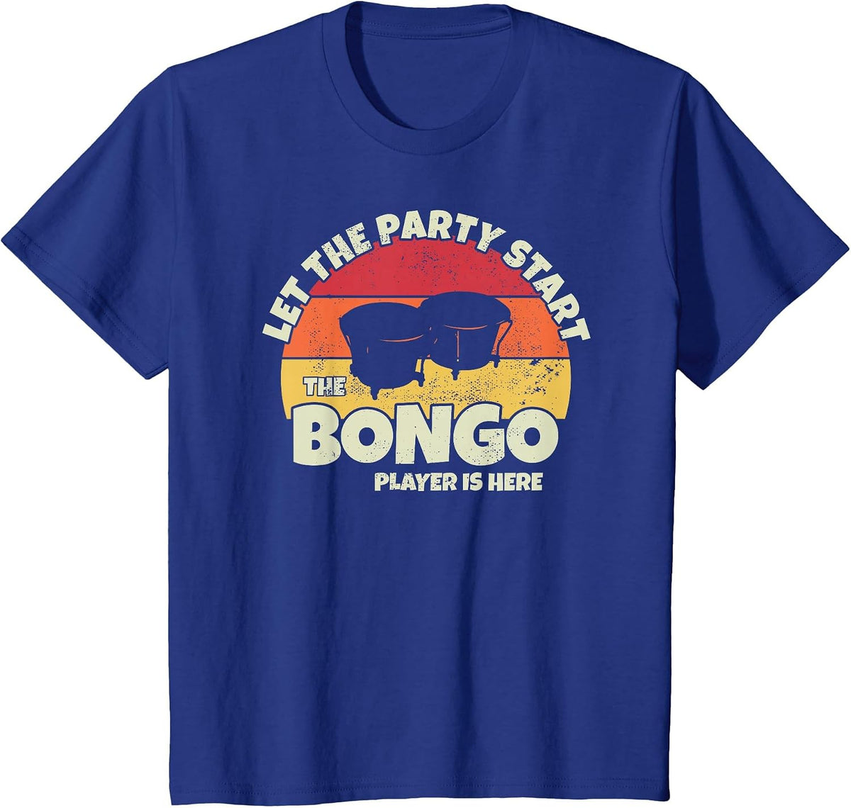 Let the Party Start the Bongo Player is da Bongo Drummer T-Shirt - Royal Blue