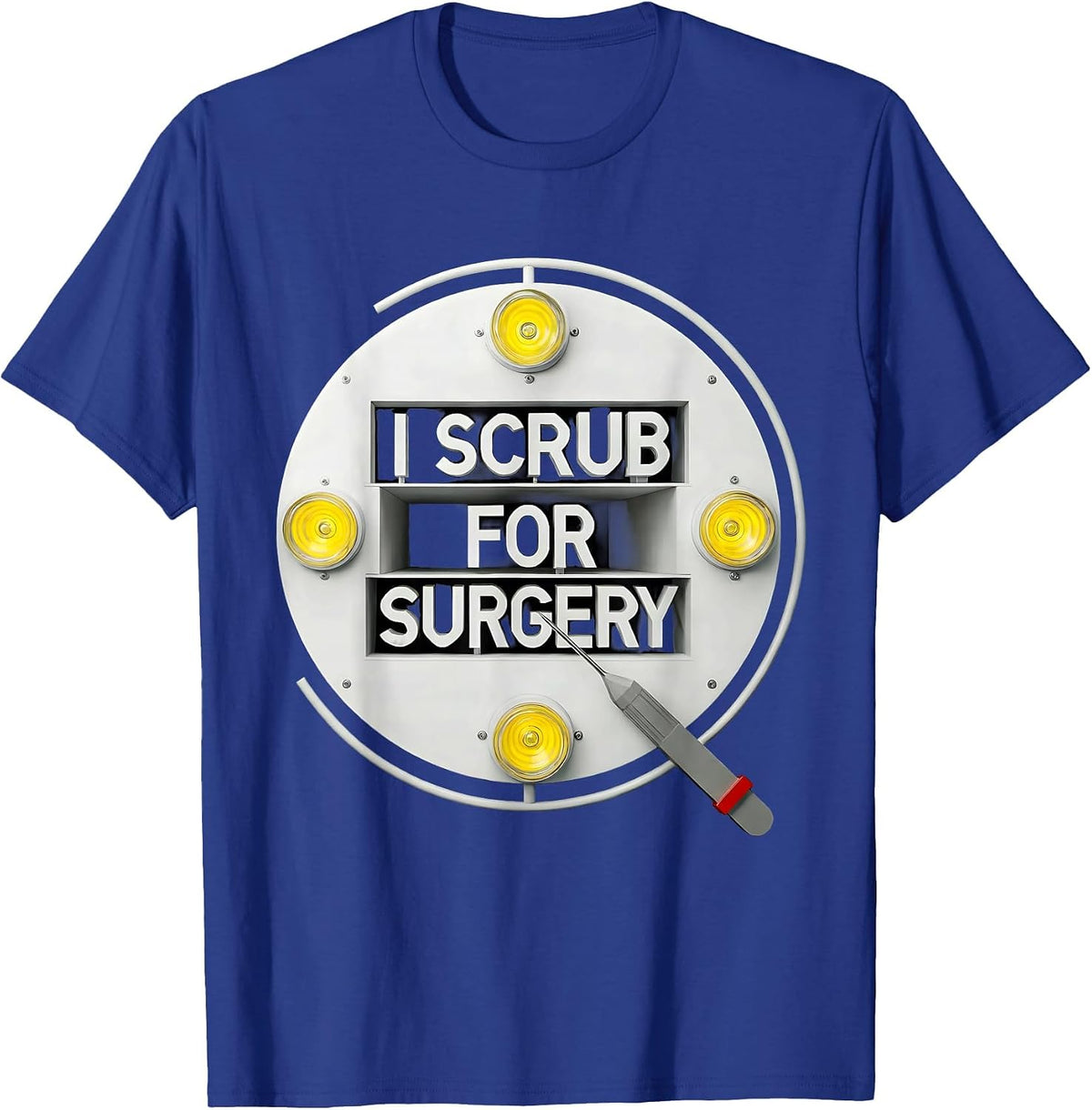 I Scrub For Surgery Funny Surgical Tech Scrub Tech Humor T-Shirt - Royal Blue