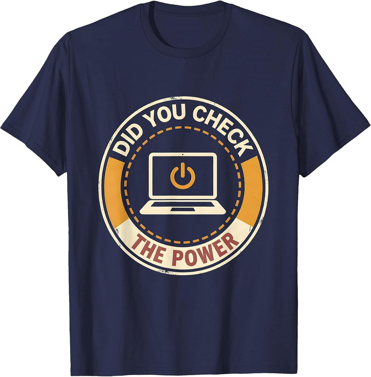 Did You Check The Power Funny IT Tech Support Sarcastic T-Shirt - Navy Blue