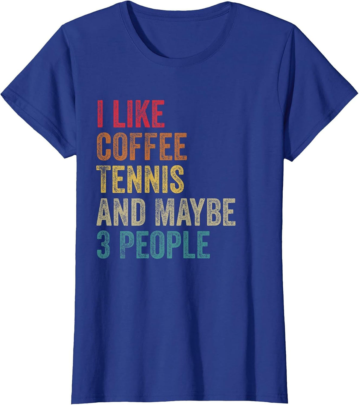 I Like Coffee Tennis & Maybe 3 People Men Women Vintage T-Shirt - Royal Blue