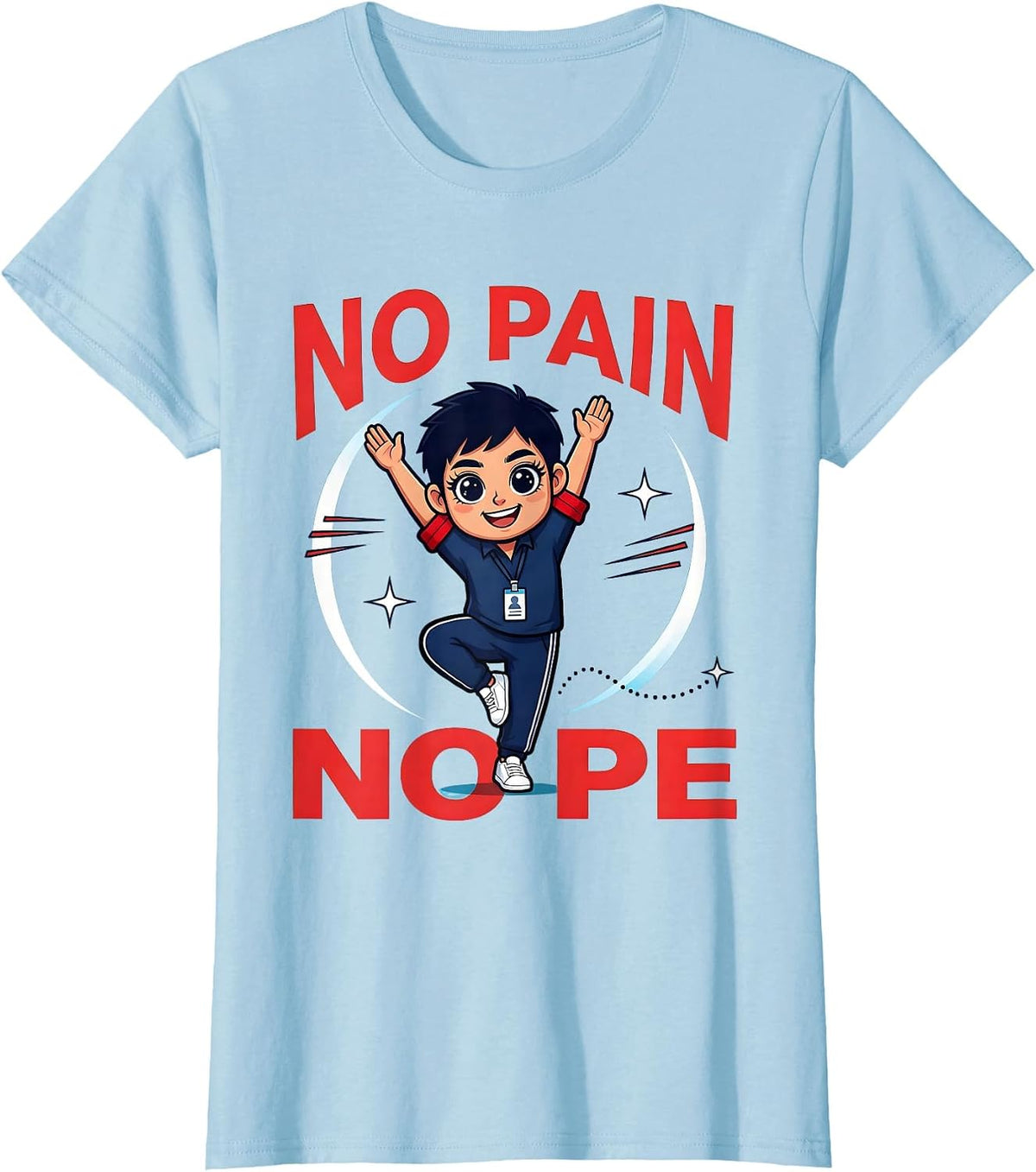 NO PAIN NO PE Funny PE Teacher School Staff Humor T-Shirt - Baby Blue