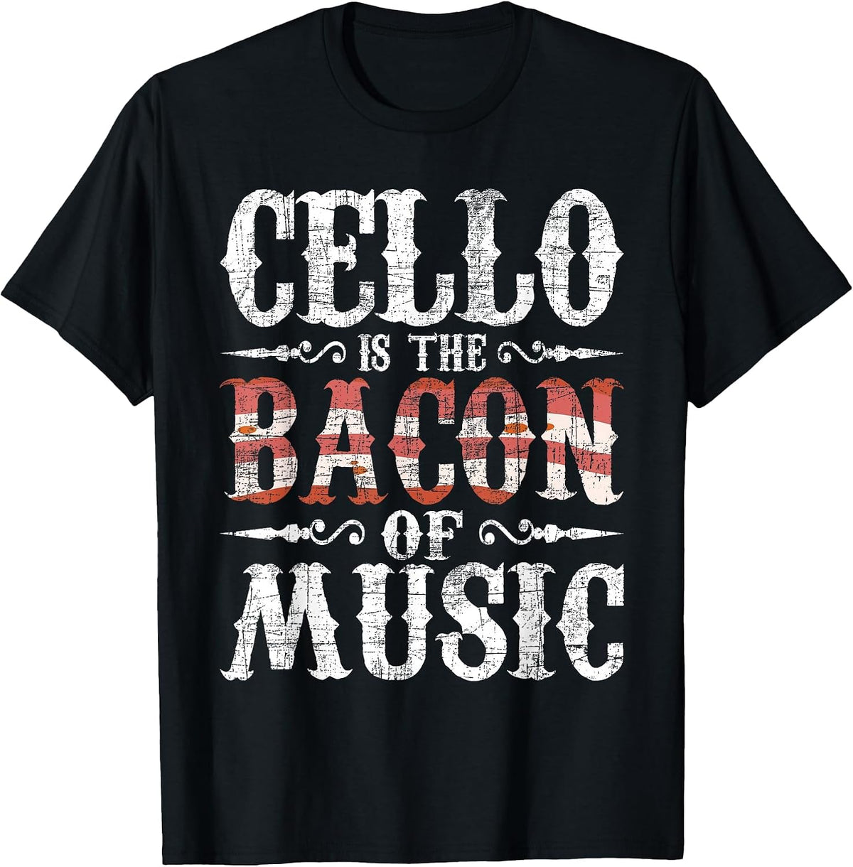 Cello is The Bacon of Music - Cellist Classic Music Player T-Shirt - Black