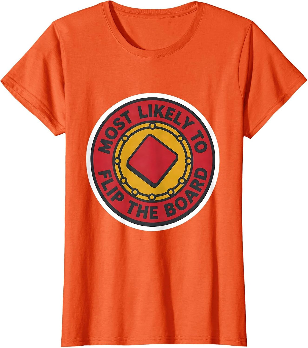 Most Likely To Flip The Board Funny Game Night Host T-Shirt - Orange