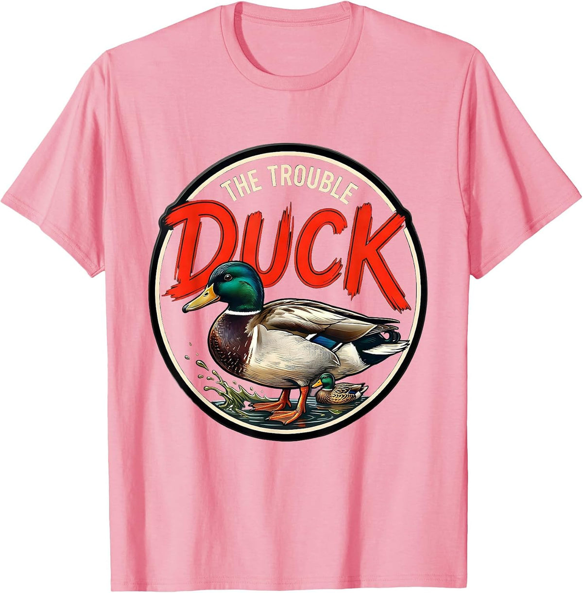 Men's Duck The Trouble Funny Duck Hunter Waterfowl Hunting Humor T-Shirt - Pink