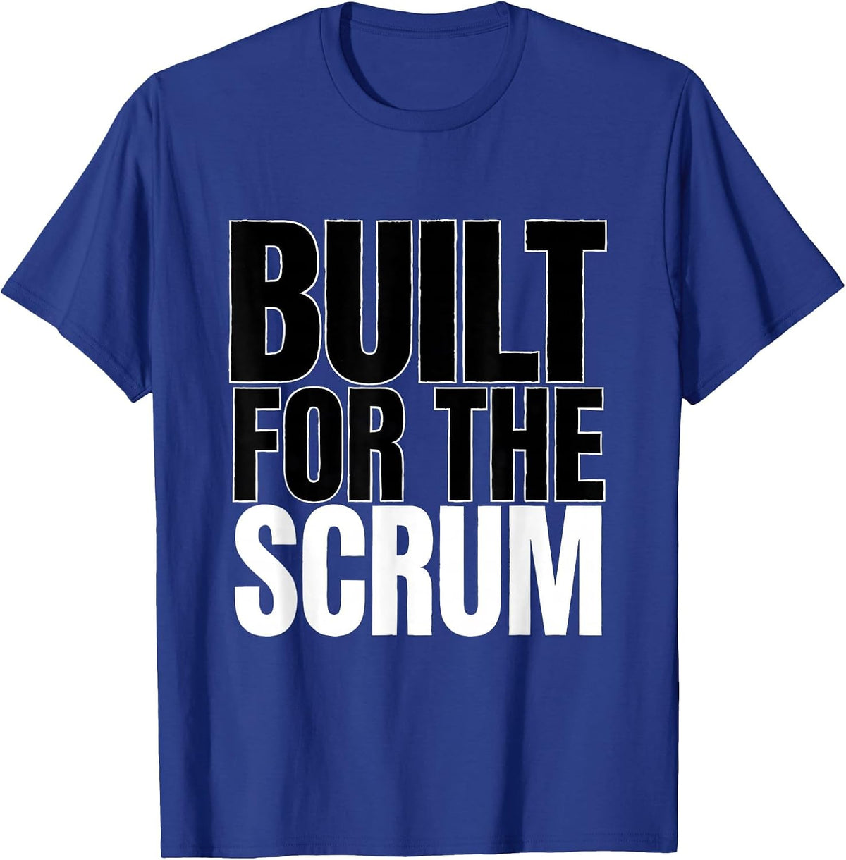 Built for the Scrum Rugby Graphic Design T-Shirt - Royal Blue