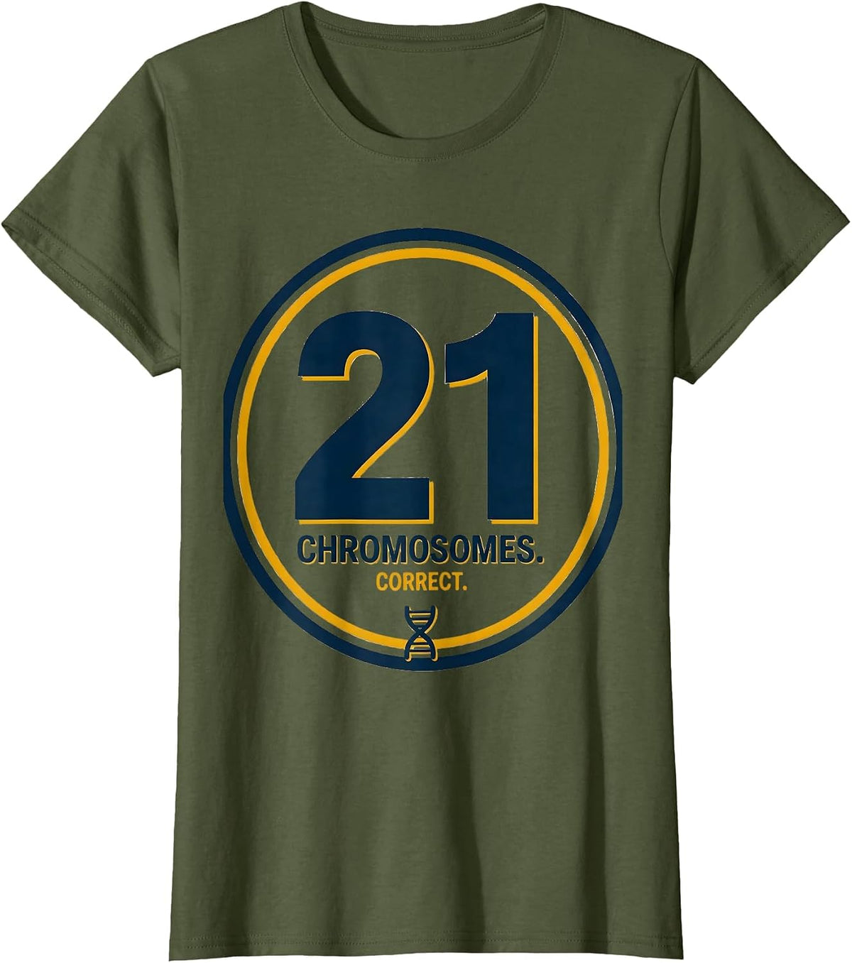Women's 21 Chromosomes Correct Funny Down Syndrome Awareness Family T-Shirt - Olive Green