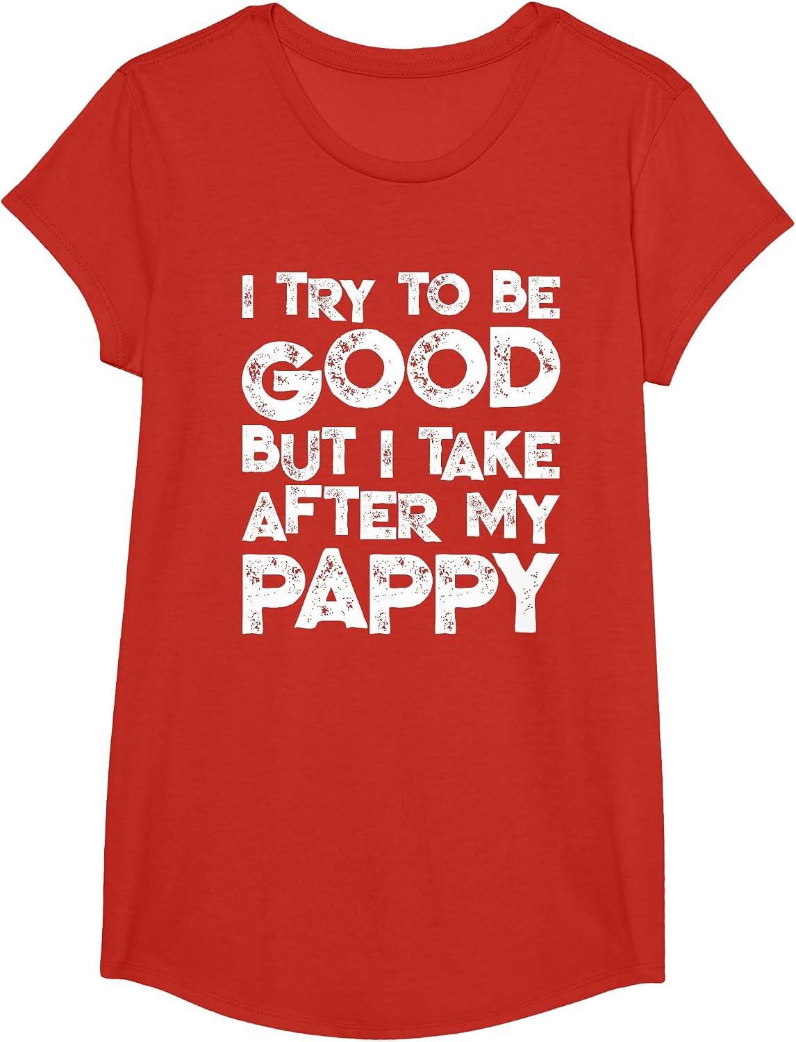I Try to Be Good But I Take After My Pappy Funny Kids T-Shirt - Girls Red