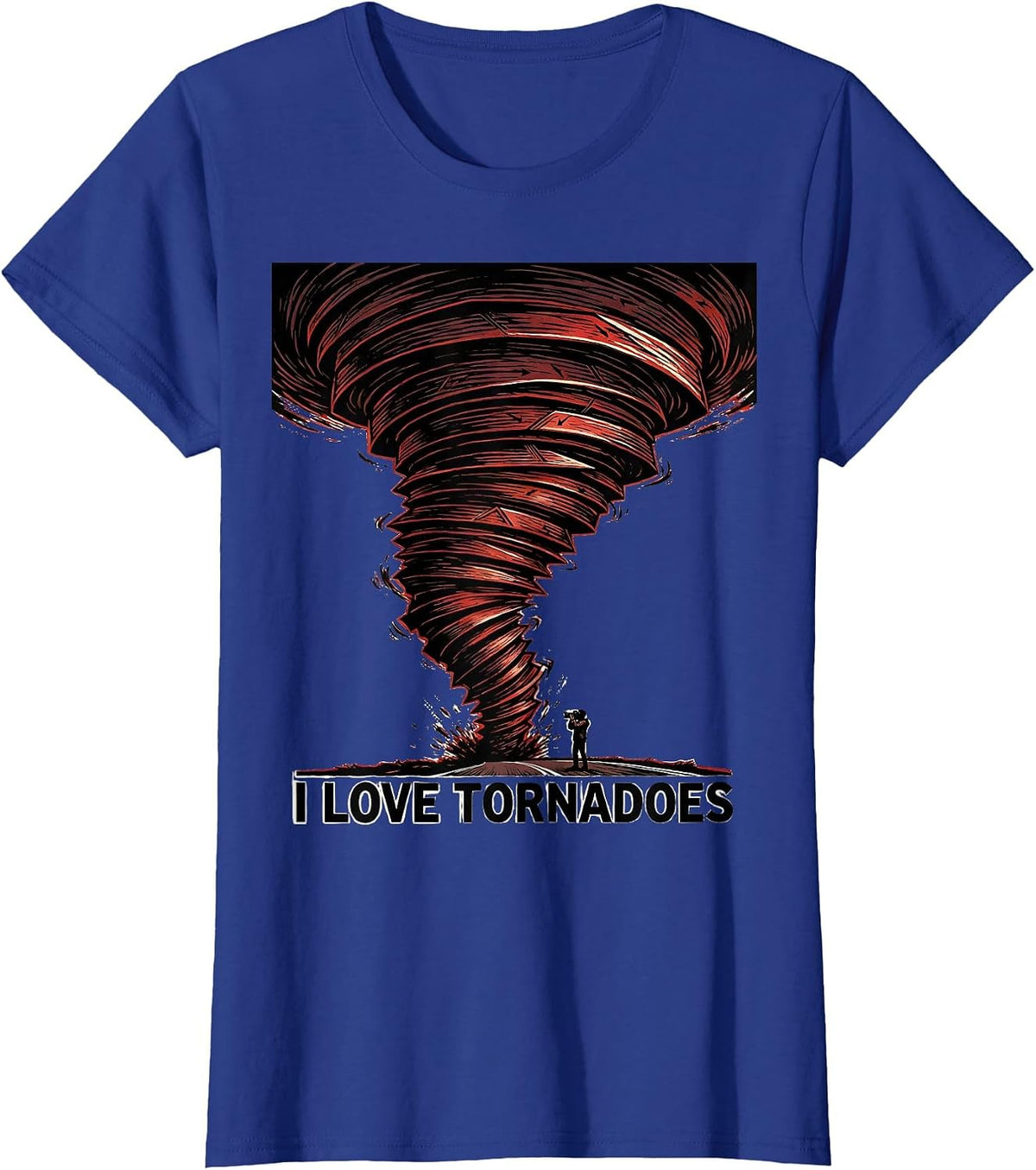 Women's I Love Tornadoes Funny Storm Chaser Meteorology Enthusiast T-Shirt - Royal Blue