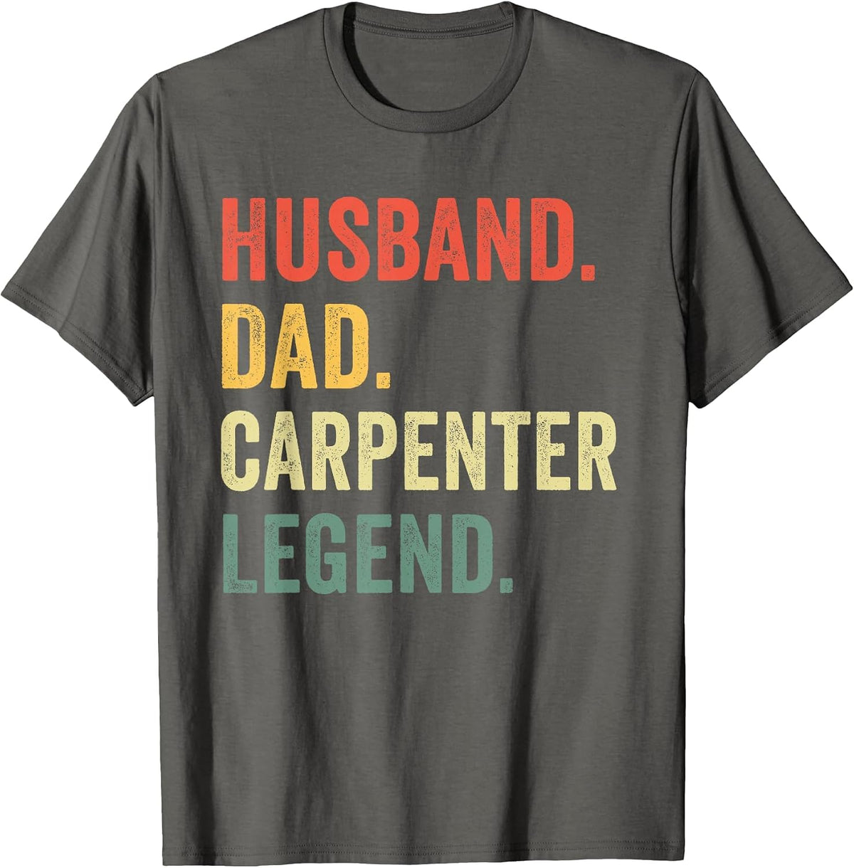 Funny Carpenter Husband Dad Carpenter Legend Carpentry T-Shirt - Asphalt Grey