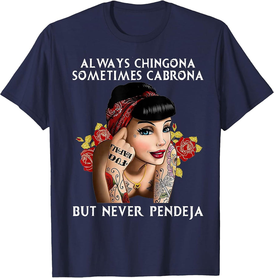 Always Chingona But Never Pendeja T-Shirt - Navy Blue