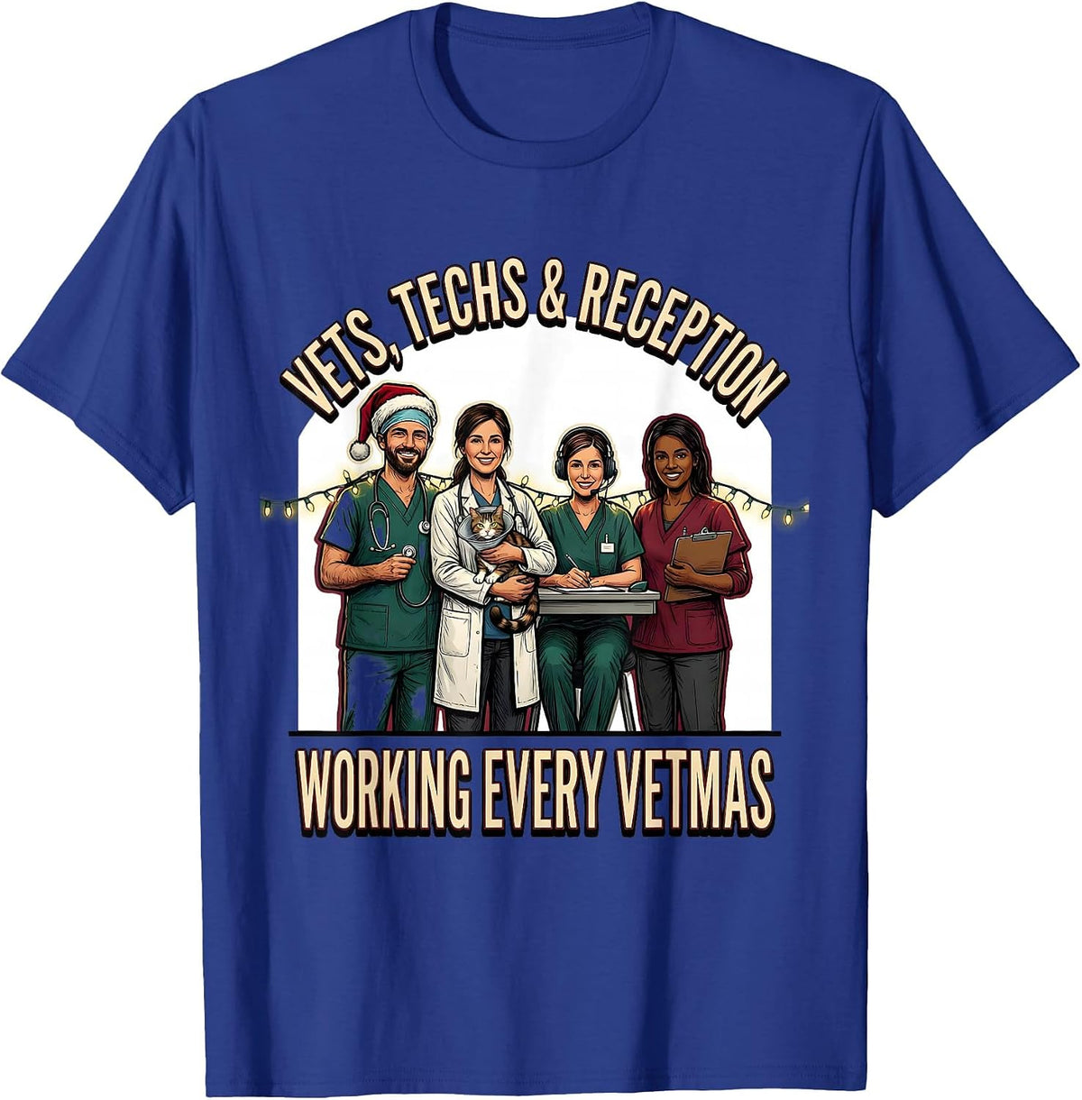Vets, Techs & Reception: Working Every Vetmas Veterinary T-Shirt - Royal Blue