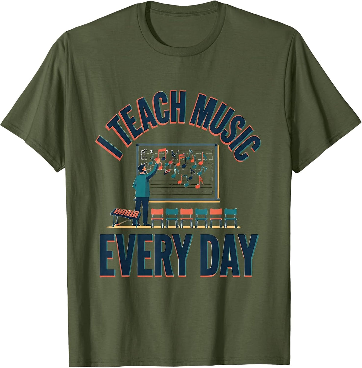 I Teach Music Every Day Whimsical Music Teacher Back T-Shirt - Olive Green