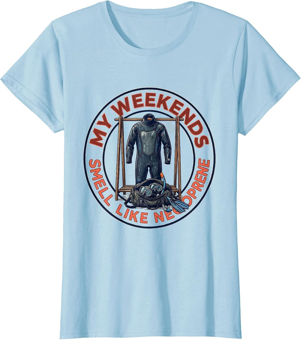 My Weekends Smell Like Neoprene Funny Scuba Diver T-Shirt - Baby Blue