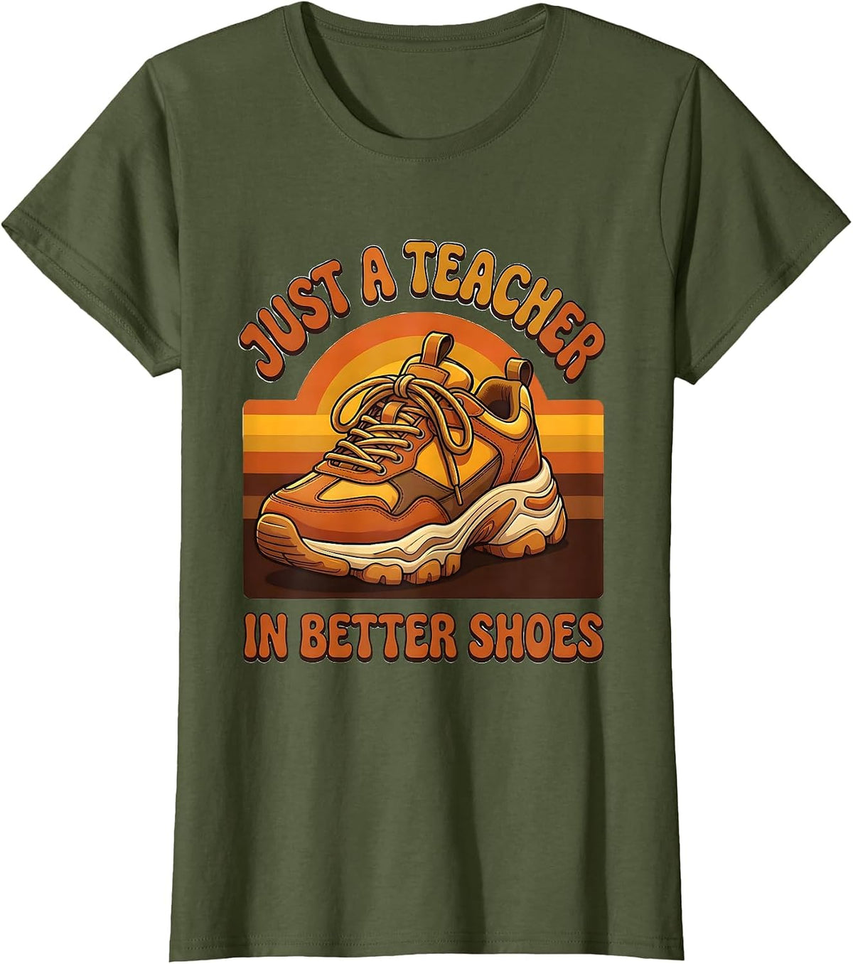 Women's Just A Teacher, In Better Shoes Retro PE Teacher Physical T-Shirt - Olive Green