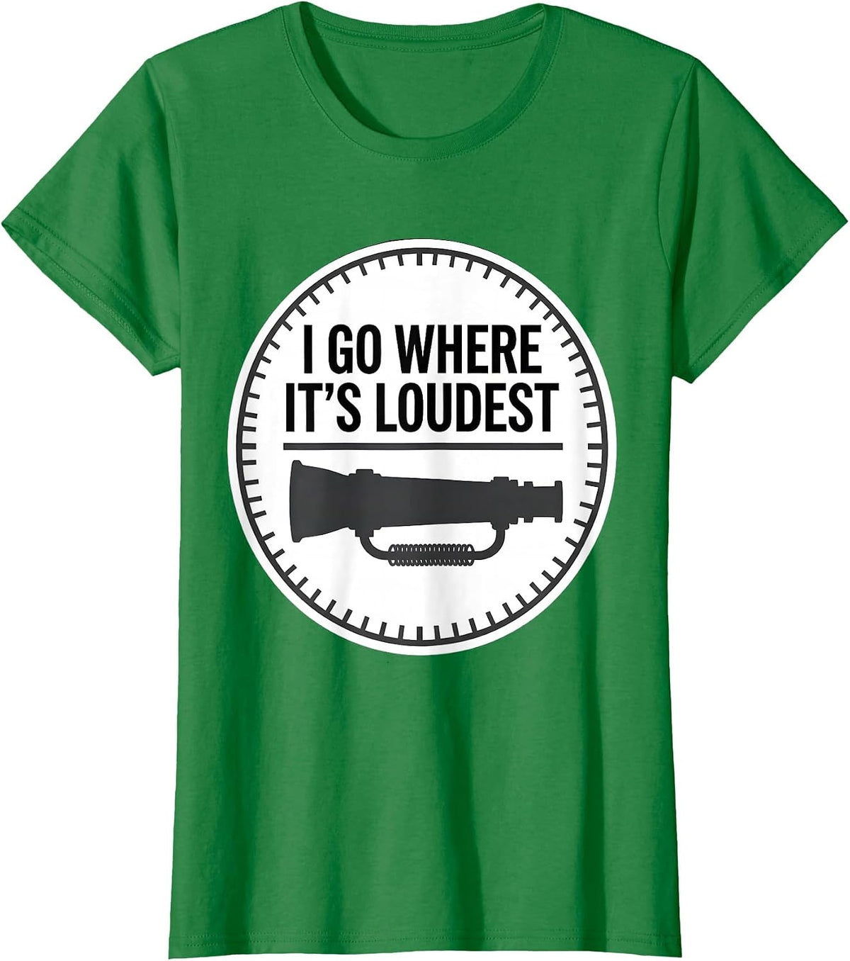 I Go Where It's Loudest Funny Firefighter Occupation Humor T-Shirt - Kelly Green