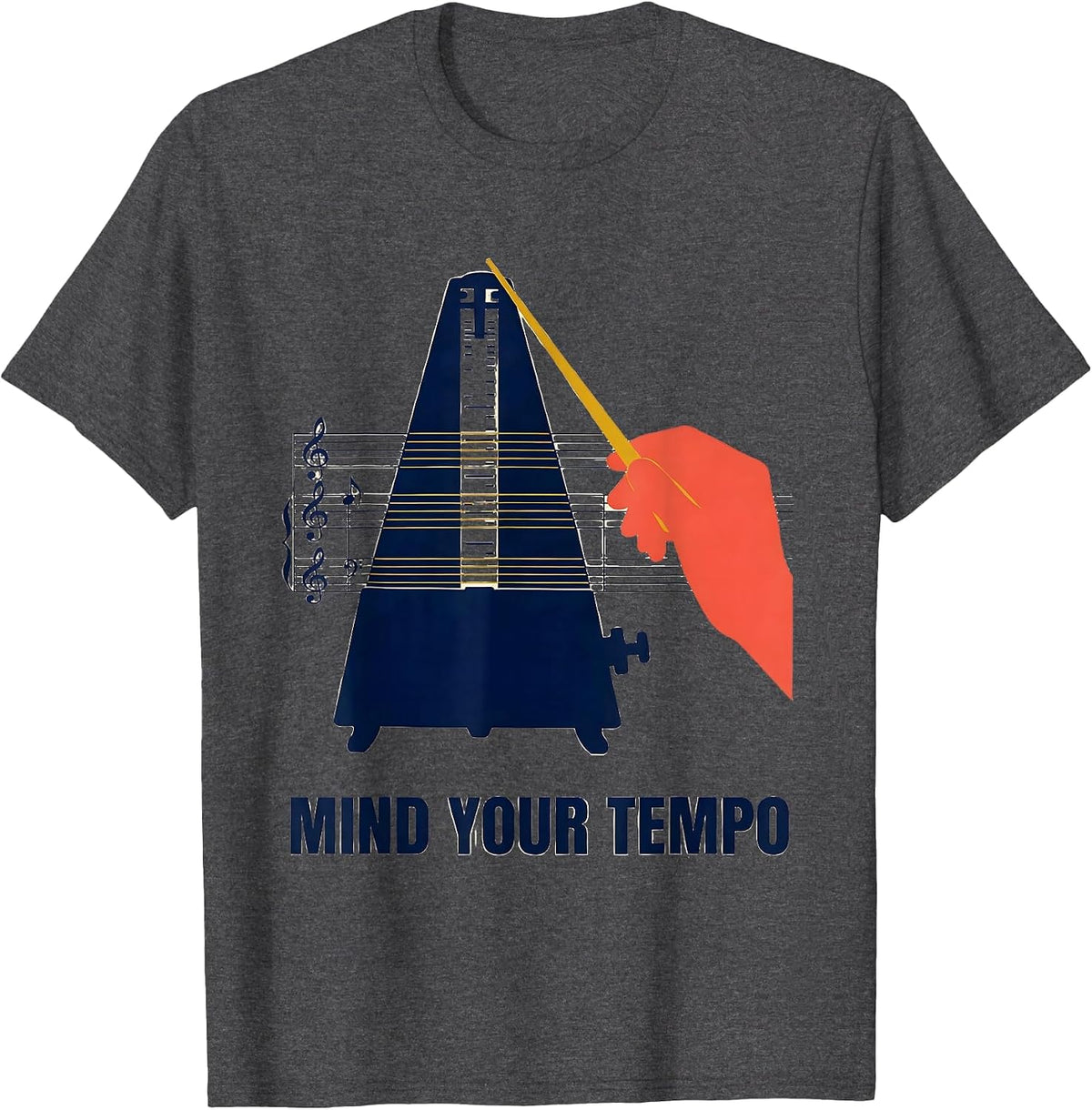 Mind Your Tempo Funny Music Teacher Gift Humor T-Shirt - Dark Heather Grey