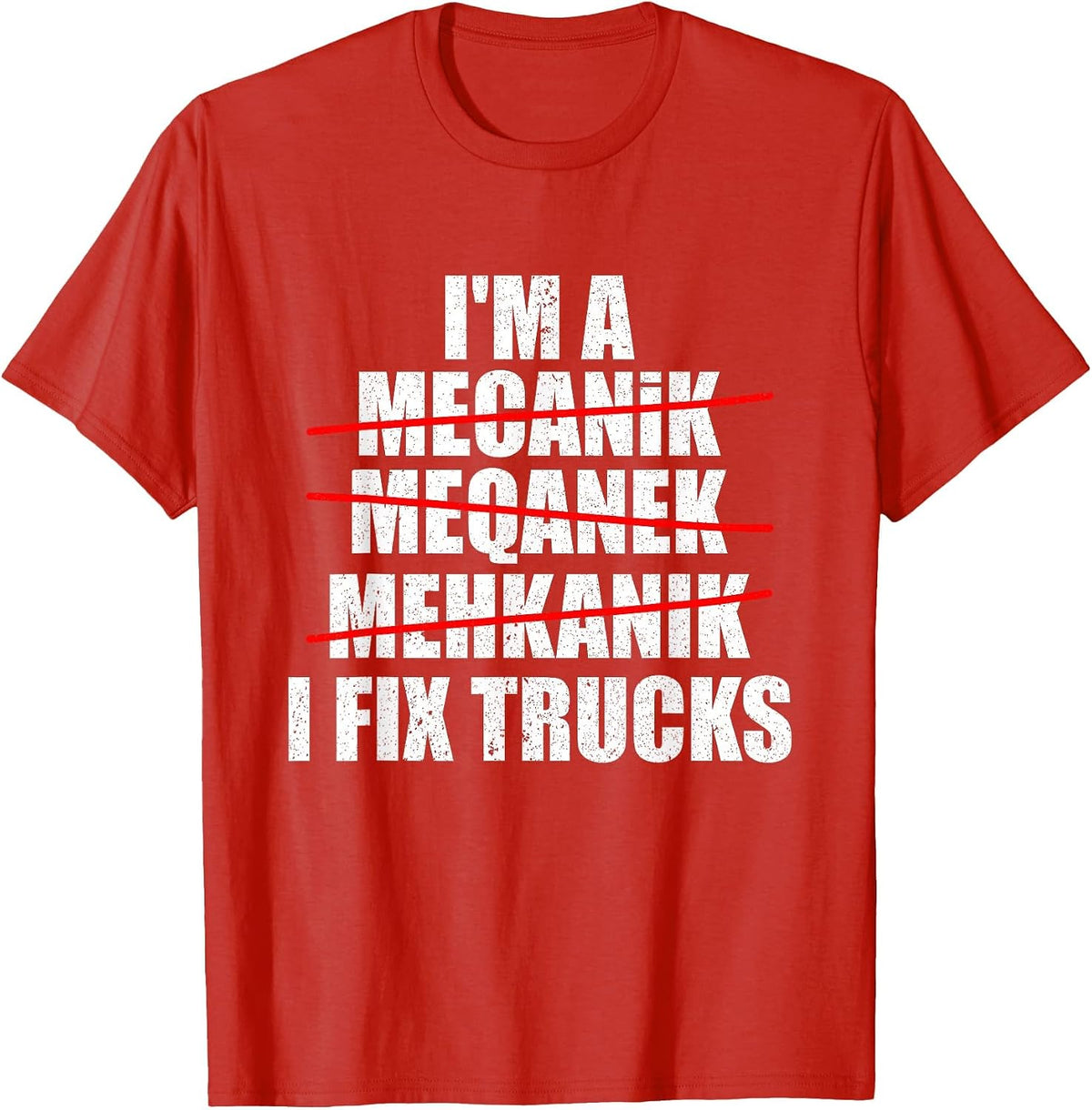 I'm A Mechanic I Fix Trucks Funny Truck Mechanic T-Shirt - Red