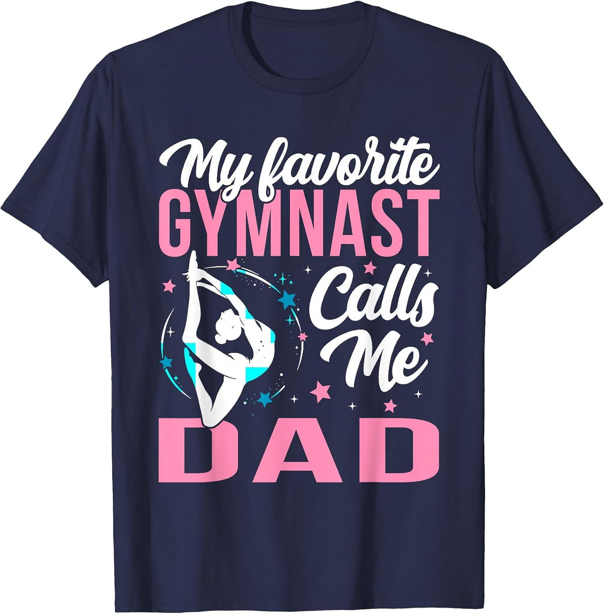 My Favorite Gymnast Calls Me Dad T-Shirt - Navy Blue
