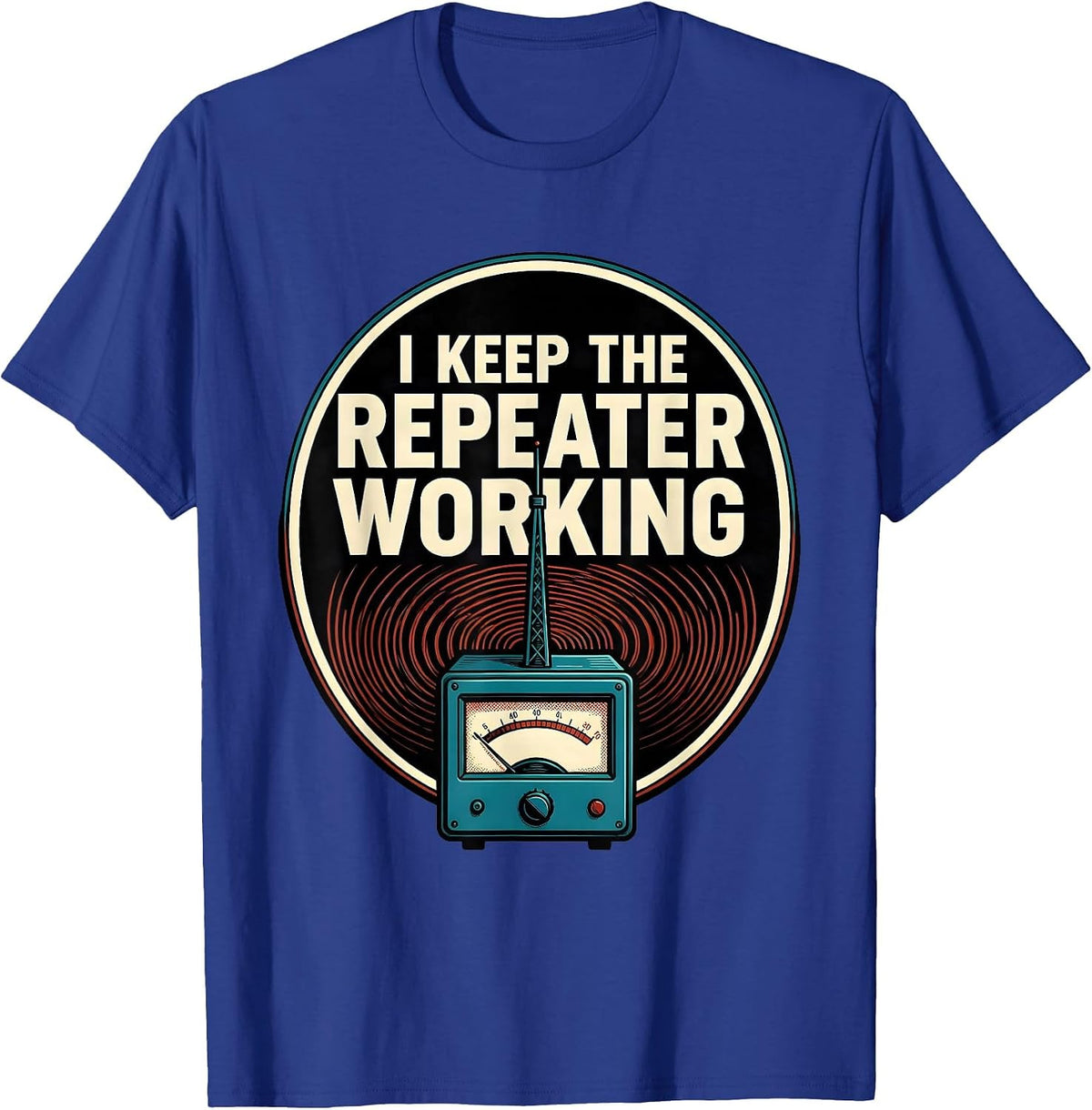 I Keep The Repeater Working Funny Ham Radio Operator T-Shirt - Royal Blue