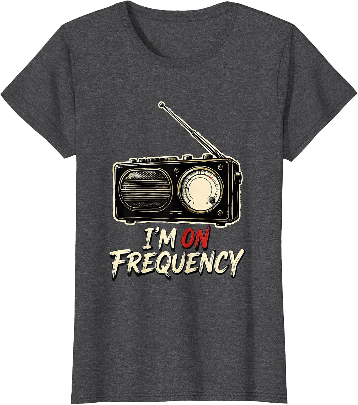 Women's I'm On Frequency Ham Radio Operator Hobbyist Humor T-Shirt - Dark Heather Grey