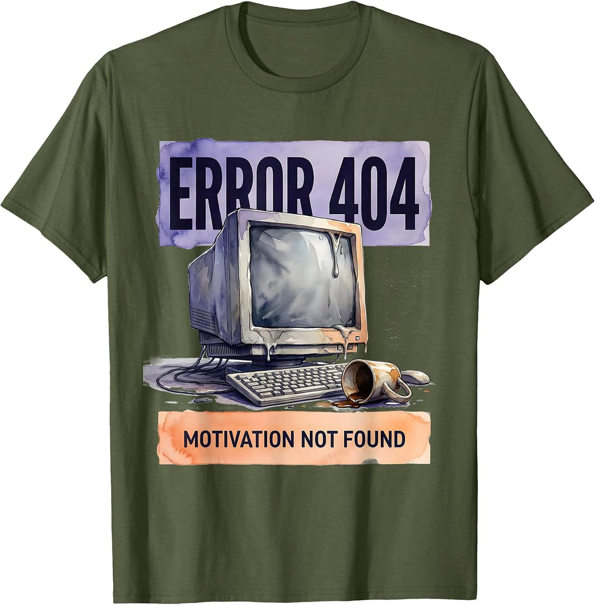 Error 404 Motivation Not Found Funny Design T-Shirt - Olive Green