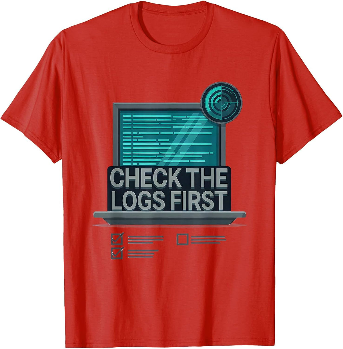 Men's Check The Logs First Funny IT Support Programmer Tech Humor T-Shirt - Red
