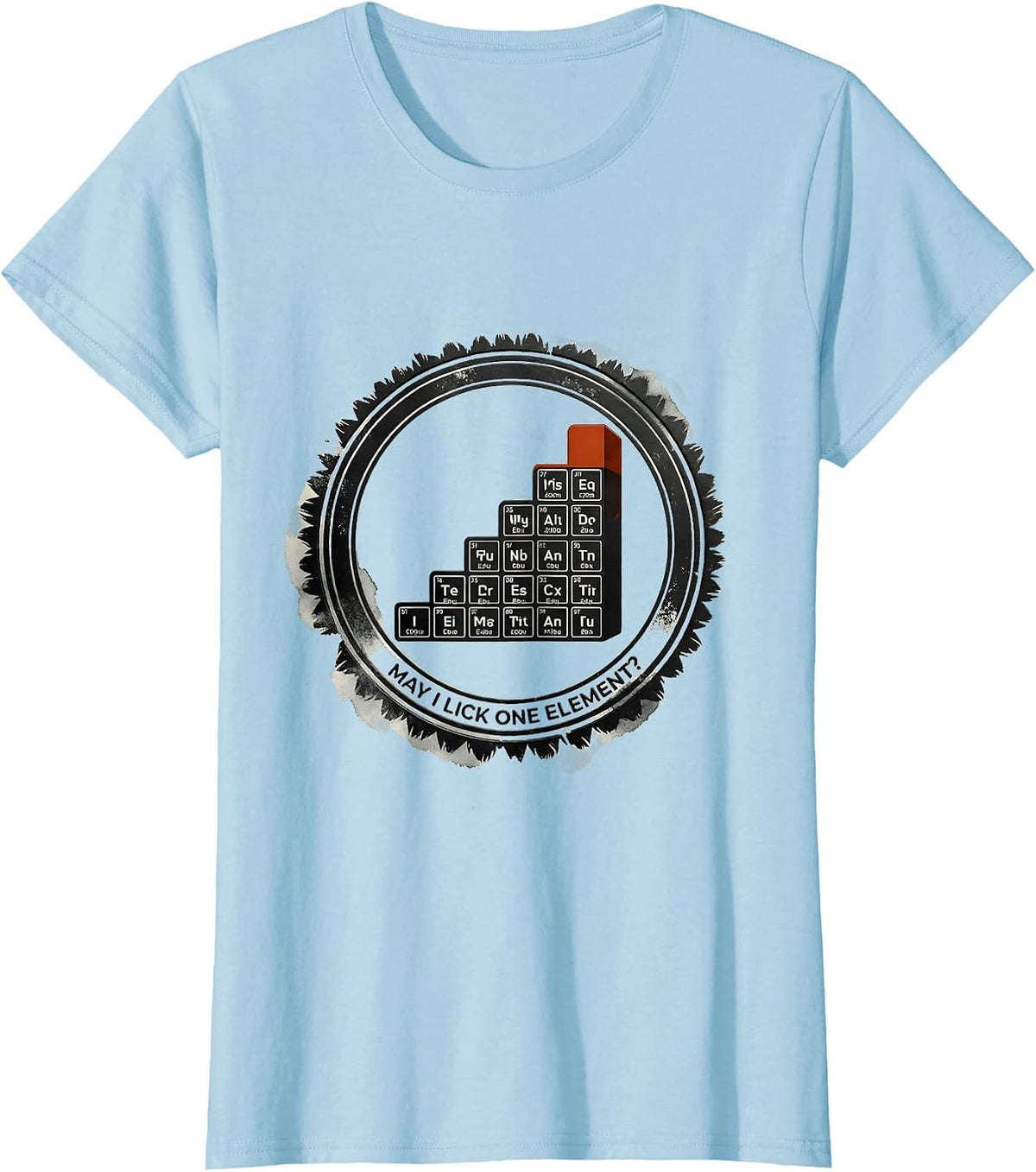 May I Lick One Element Funny Periodic Table Chemistry T-Shirt - Baby Blue