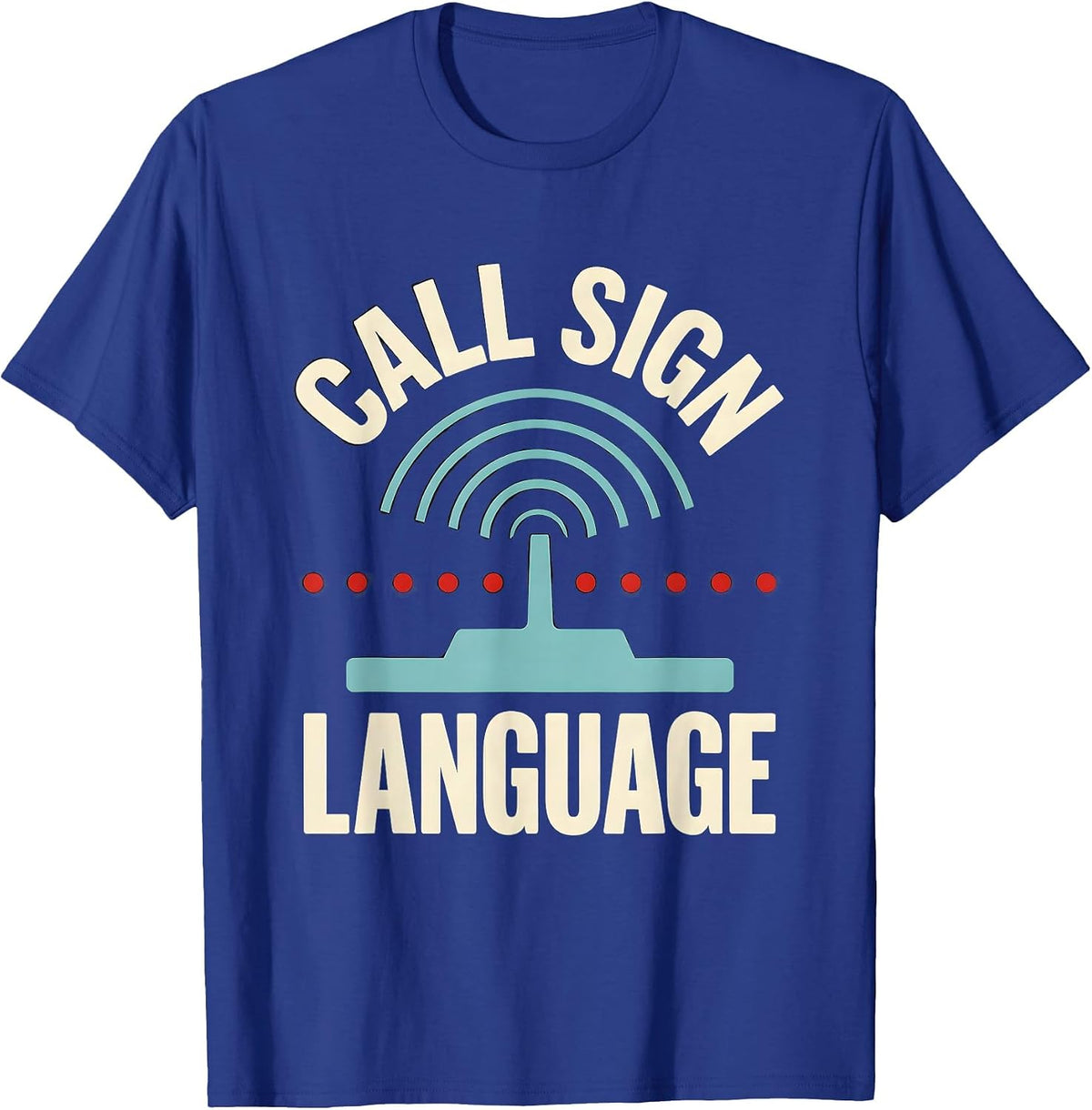 Men's Call Sign Language Funny Ham Radio Operator Hobbyist Gift T-Shirt - Royal Blue