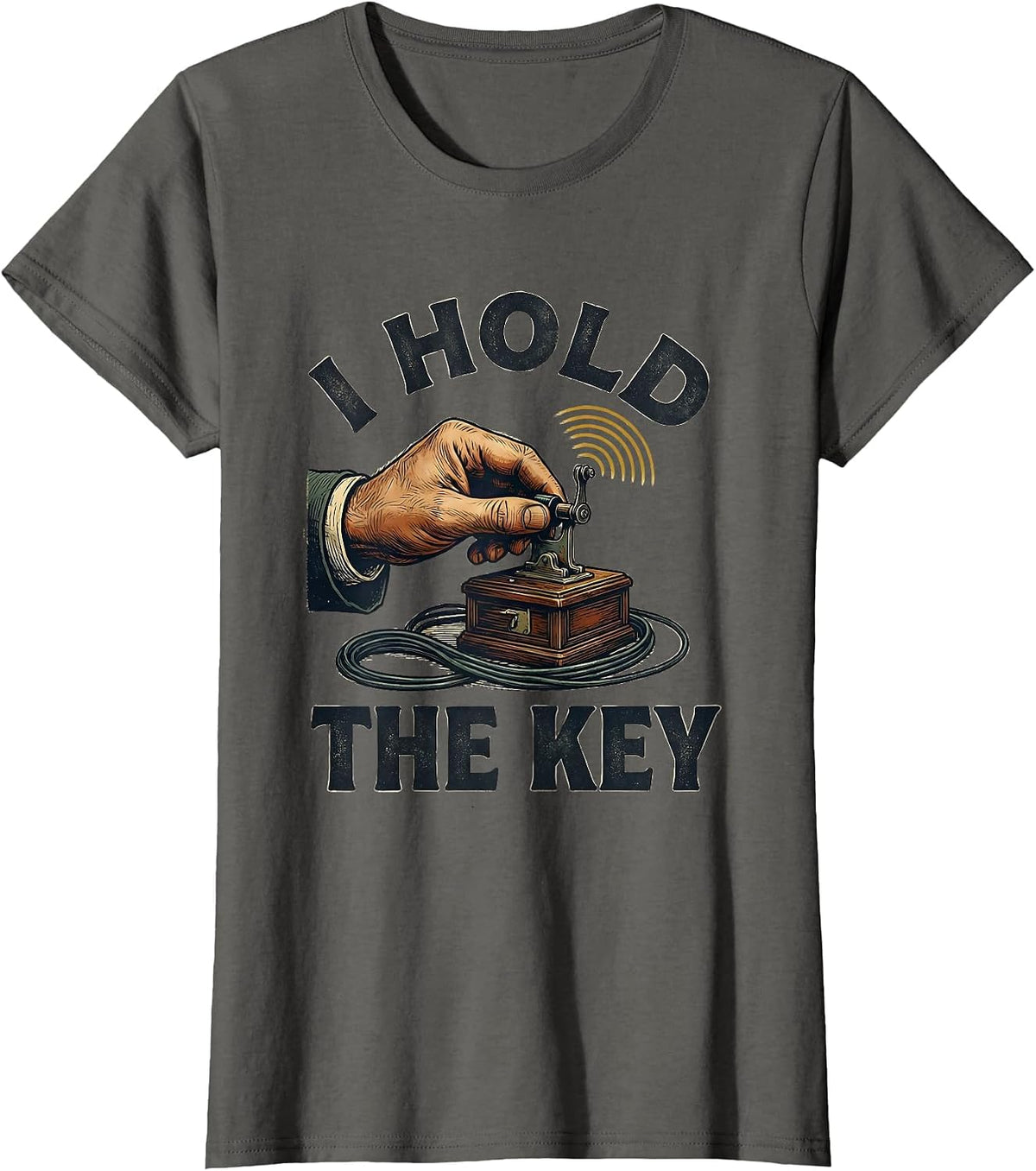 Women's I Hold The Key Funny Ham Radio Operator Hobbyist Humor T-Shirt - Asphalt Grey