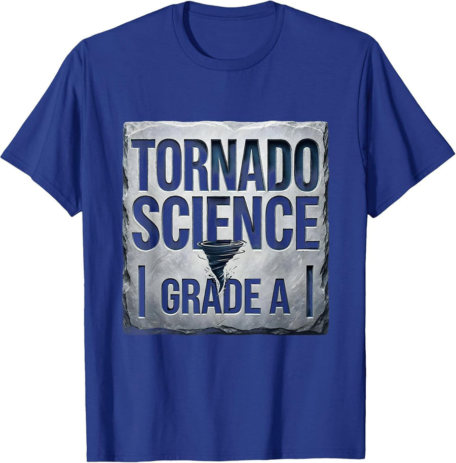 Tornado Science Grade A Funny Storm Chaser Meteorology Humor T-Shirt - Royal Blue
