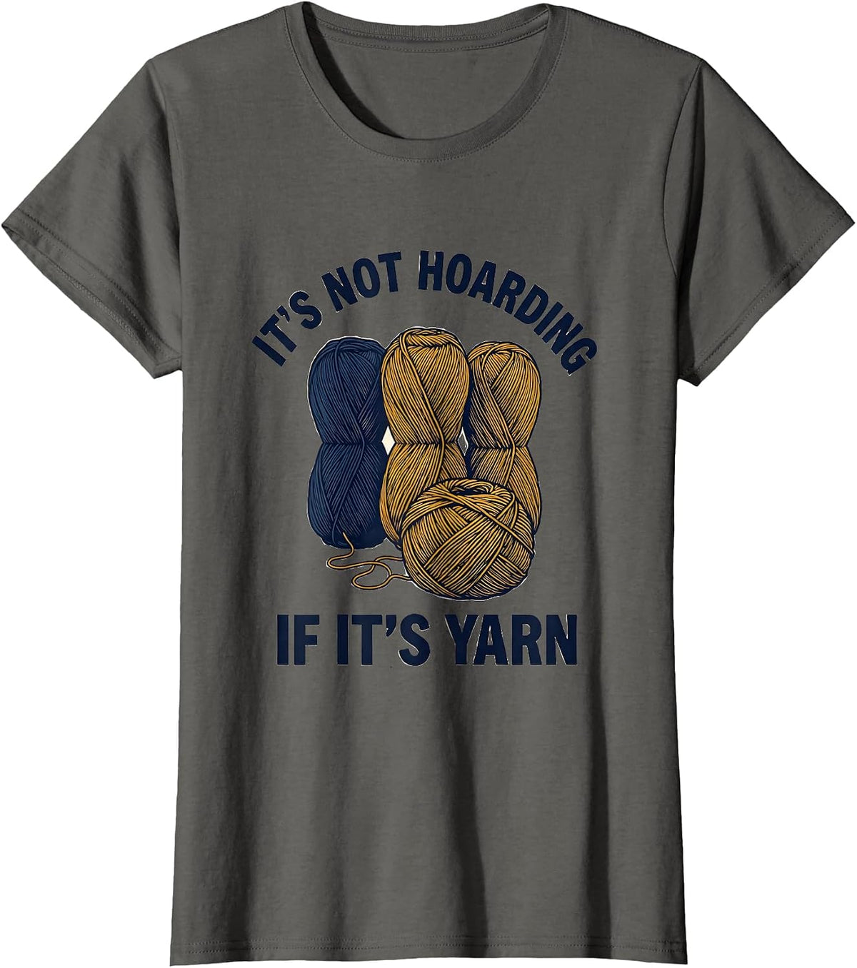 Women's It's Not Hoarding If It's Yarn Funny Yarn Lover Knitting T-Shirt - Asphalt Grey