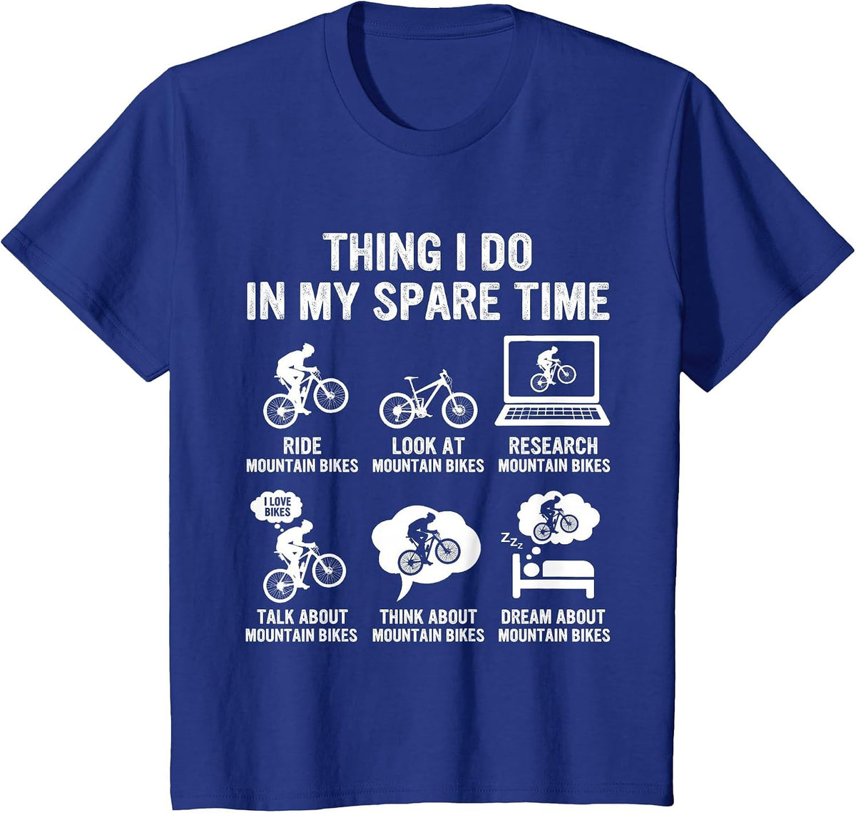 Mountain Biker Things I Do in My Spare Time Mountain Bike T-Shirt - Royal Blue