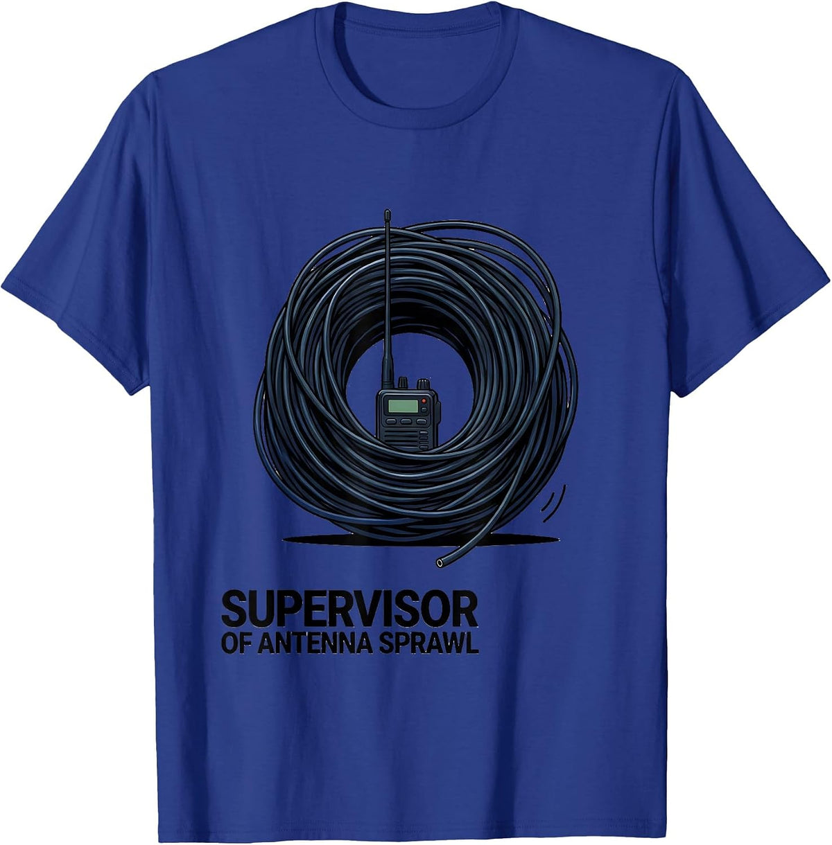 Supervisor Of Antenna Sprawl Funny Ham Radio Operator Humor T-Shirt - Royal Blue