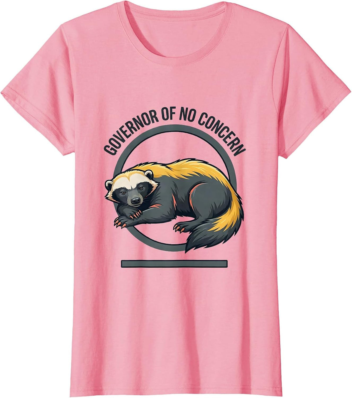 Women's Governor Of No Concern Funny Honey Badger Animal Humor T-Shirt - Pink