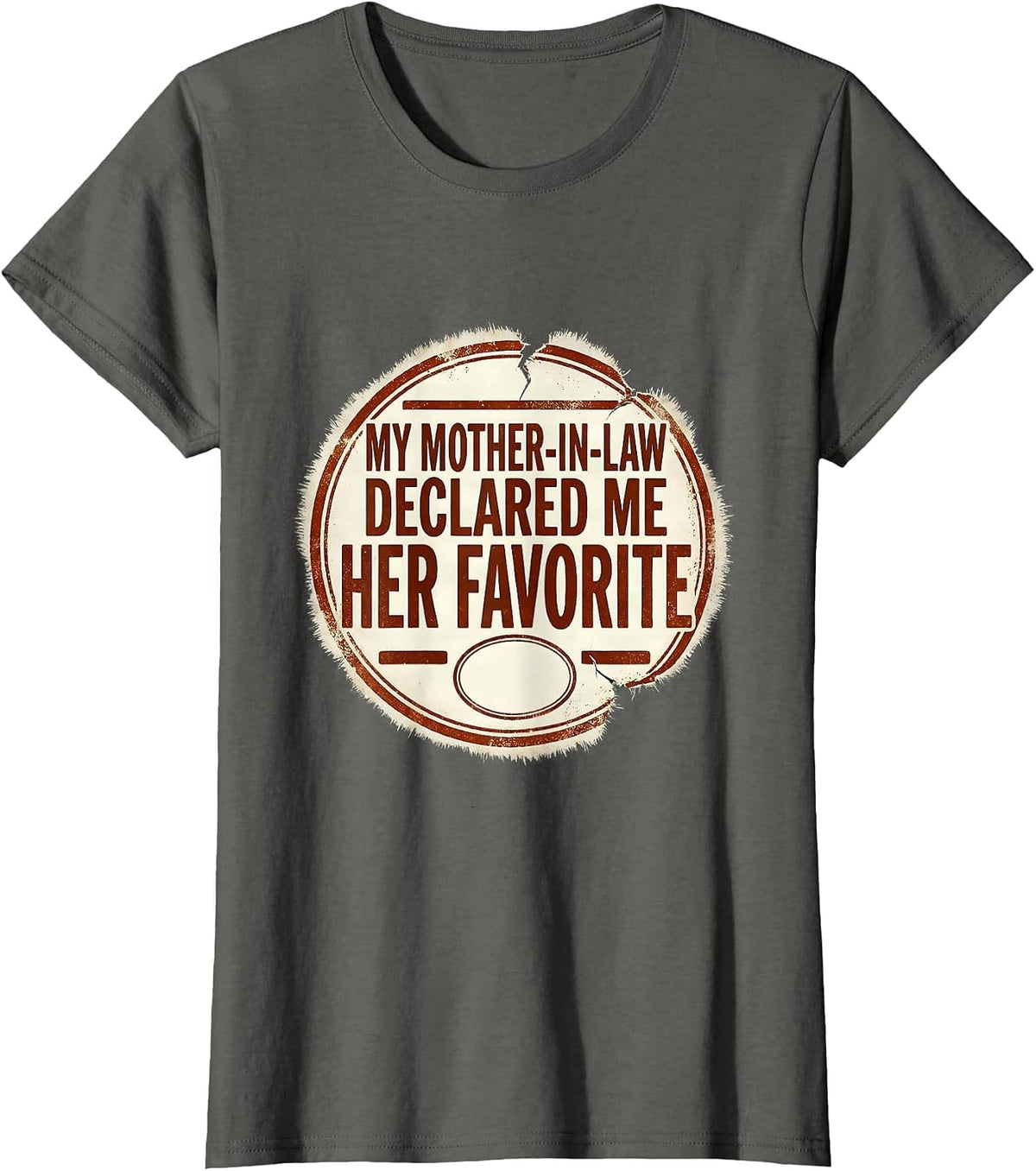 Women's My Mother-In-Law Declared Me Her Favorite Funny T-Shirt - Asphalt Grey