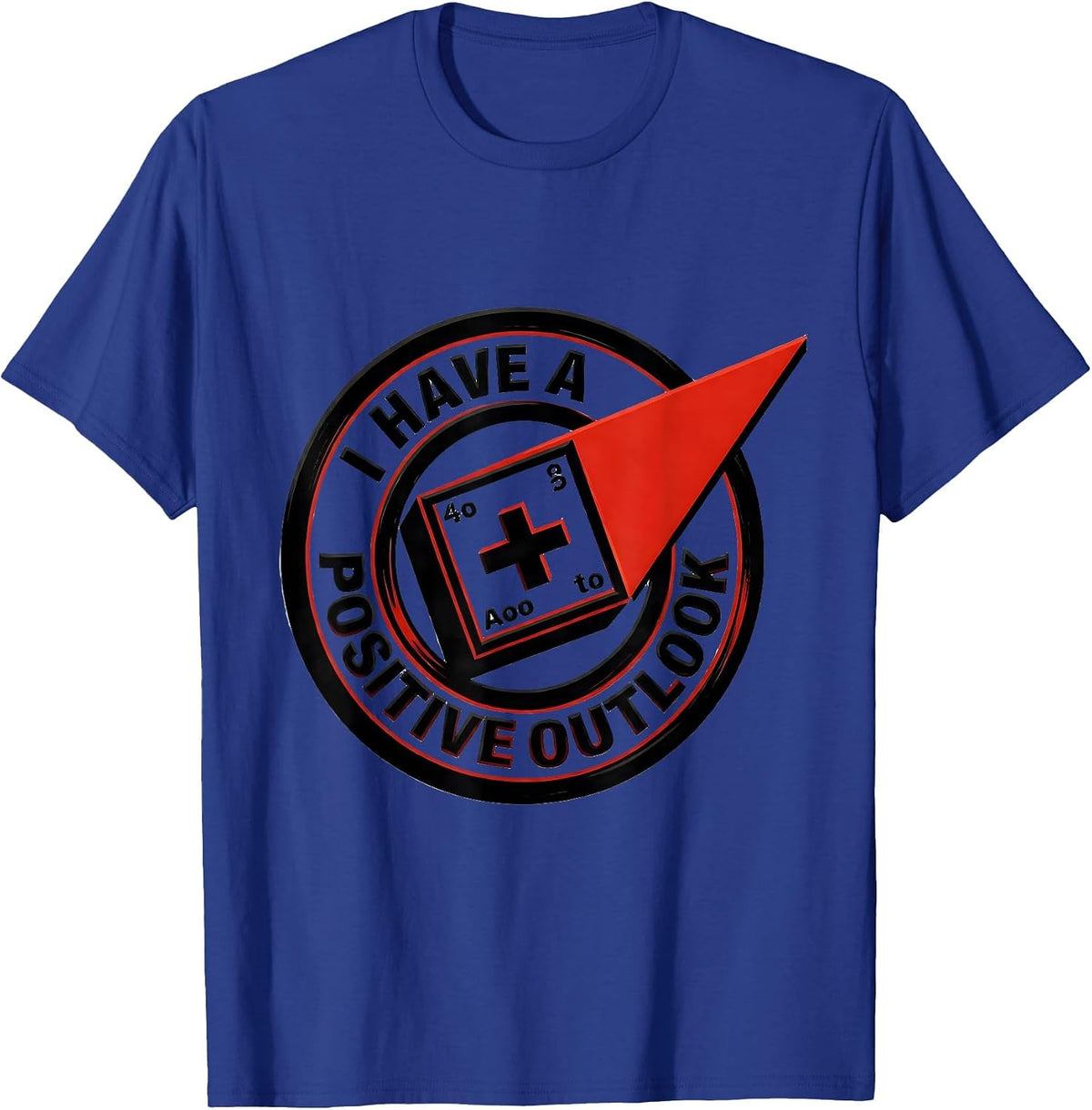 I Have A Positive Outlook Funny Chemistry Science Nerd Humor T-Shirt - Royal Blue