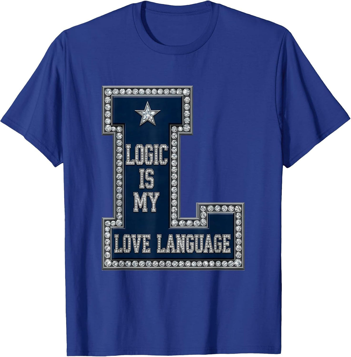 Logic Is My Love Language Funny Nerd Design T-Shirt - Royal Blue